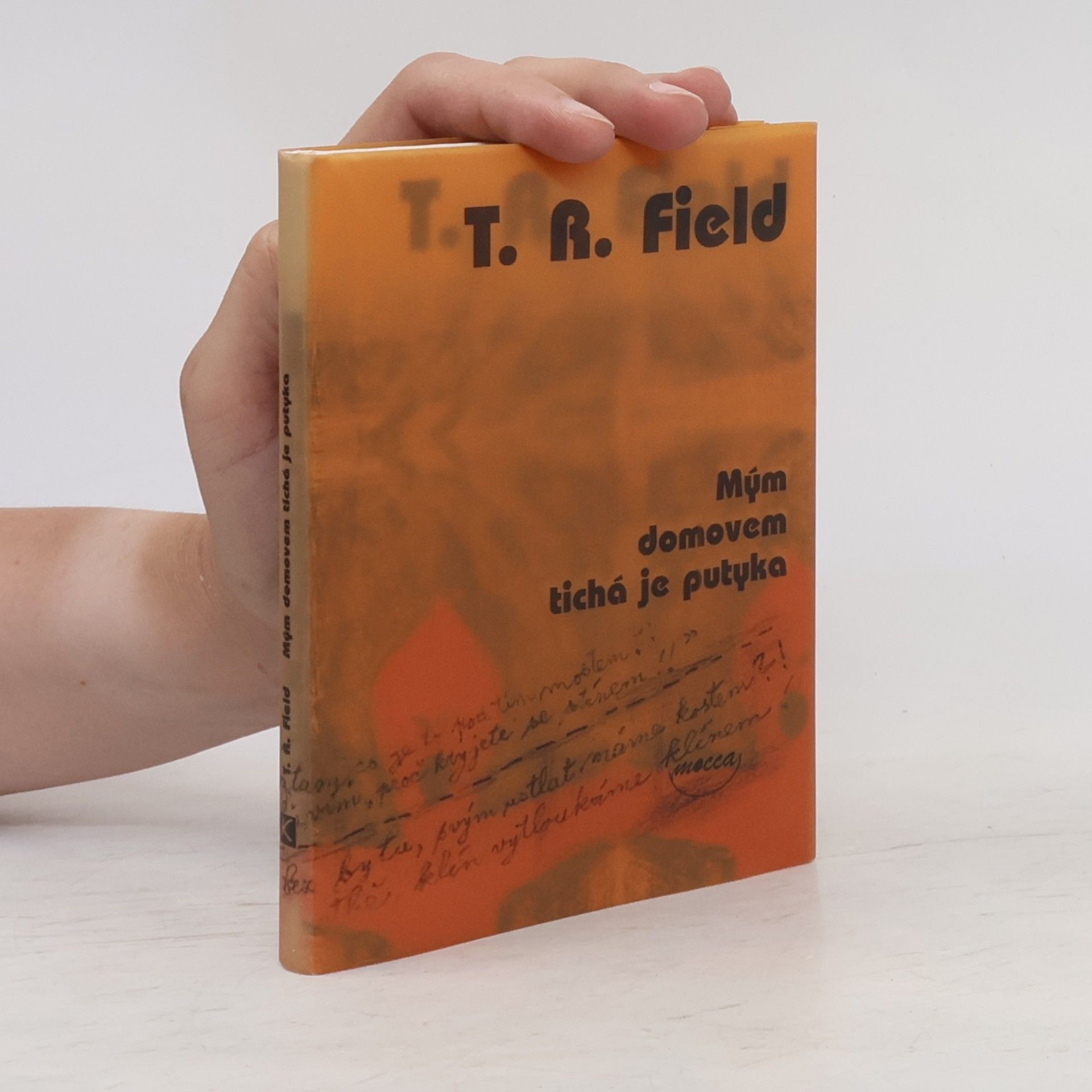 T. R. Field Mým domovem tichá je putyka