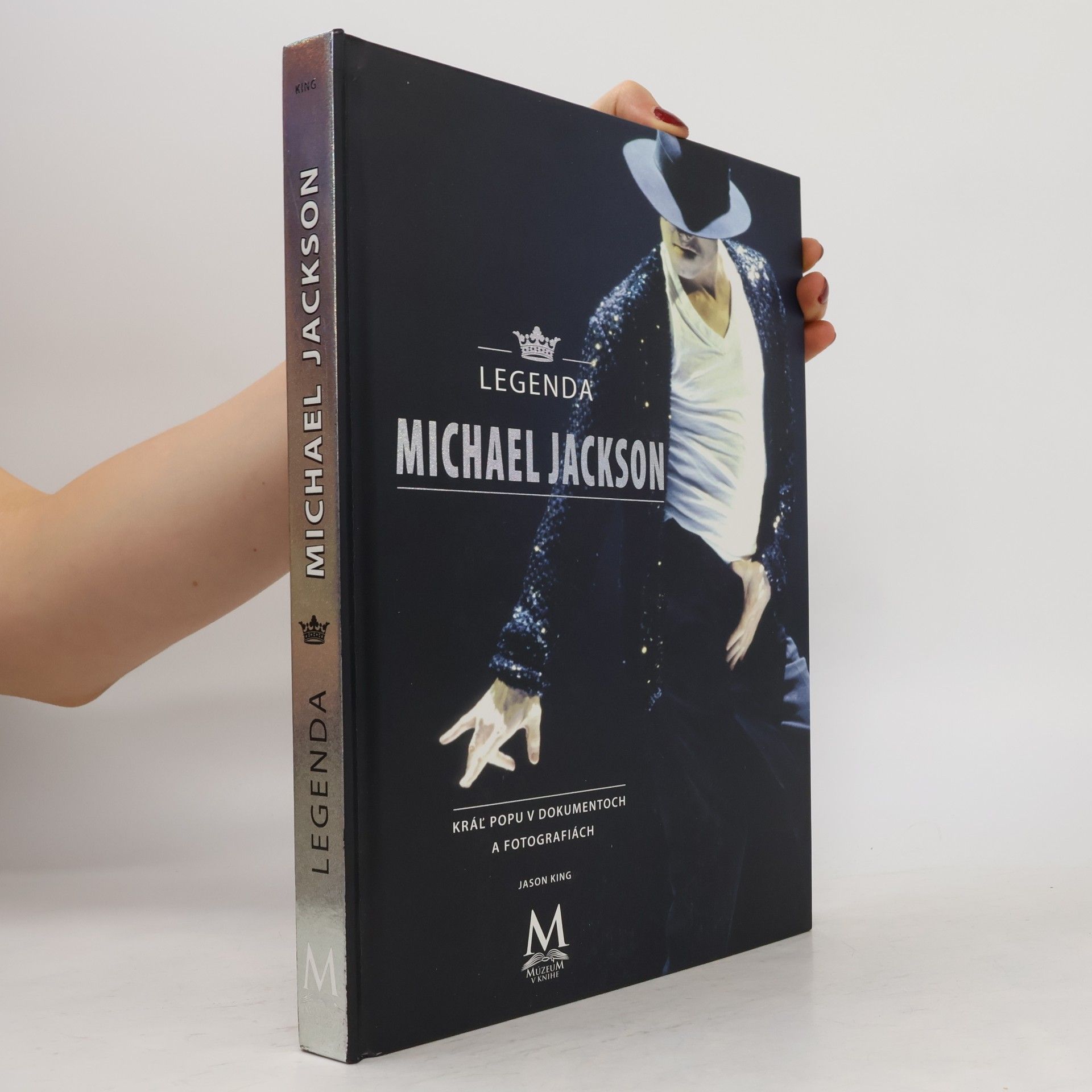 Jason King Legenda Michael Jackson. Kráľ popu v dokumentoch a fotografiách