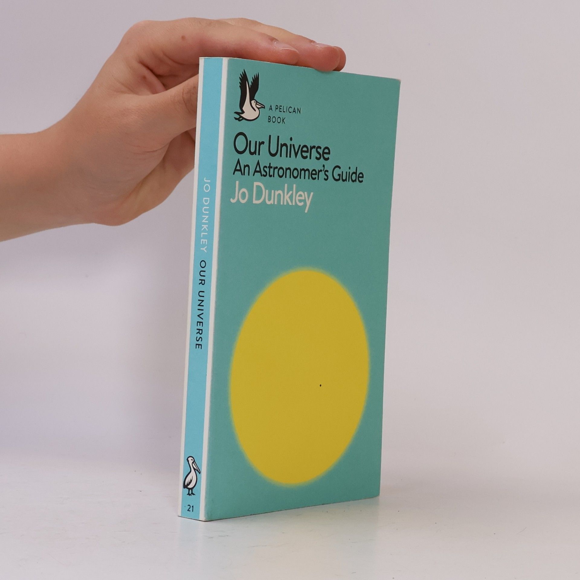 Jo Dunkley Our Universe : an astronomer's guide