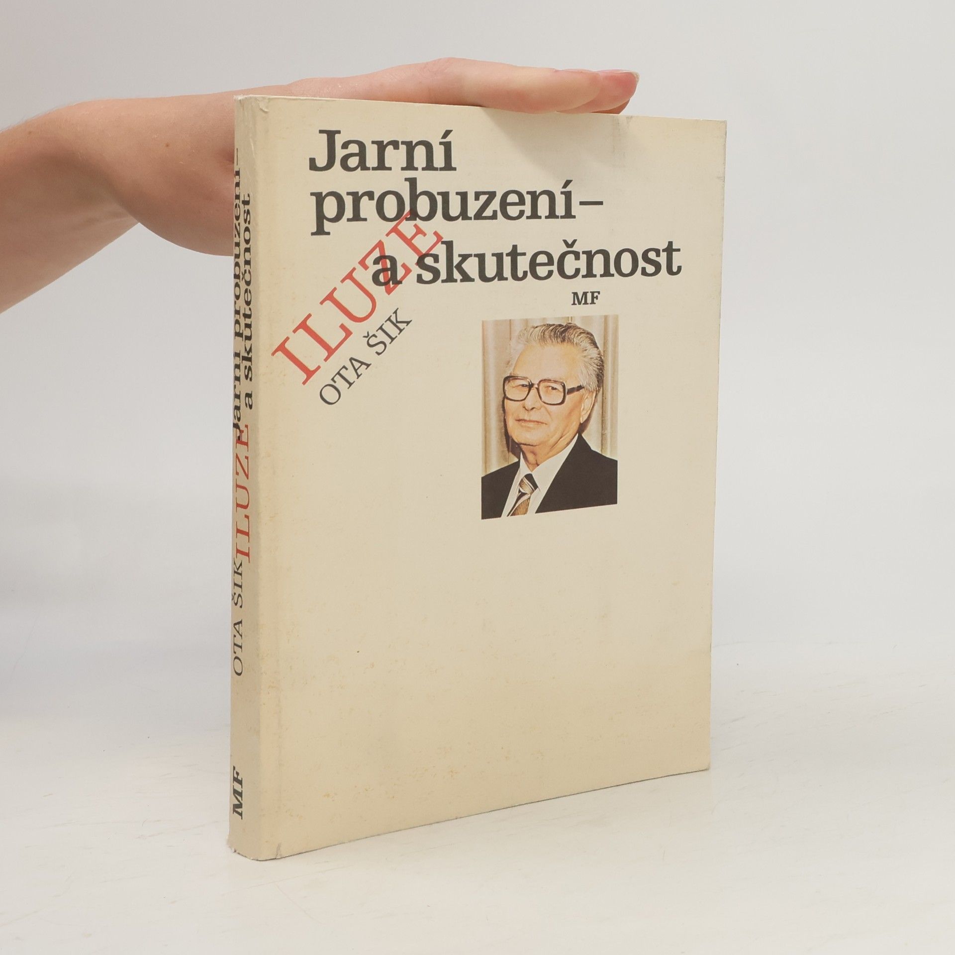 Ota Šik Jarní probuzení - iluze a skutečnost