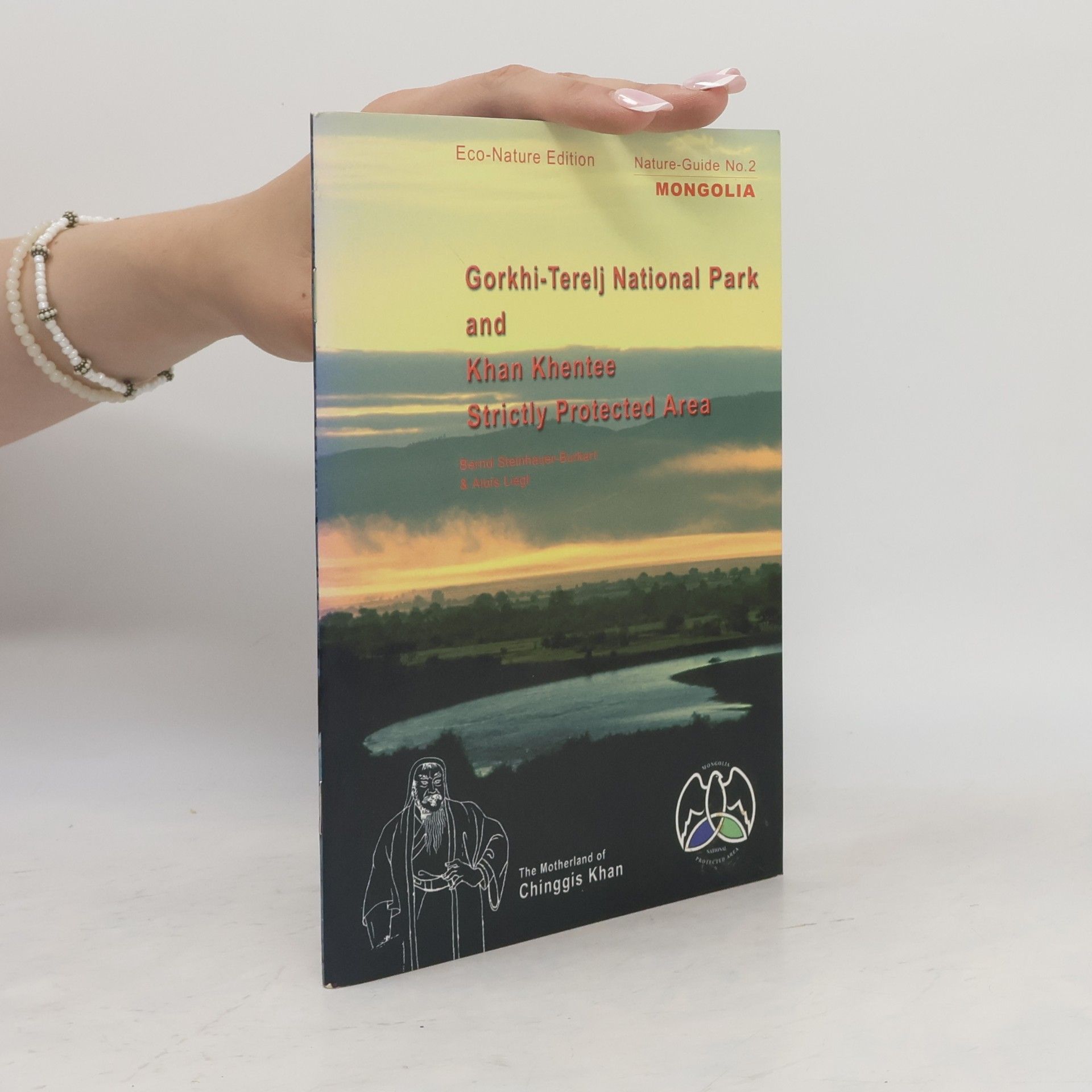 Anja Liegl Nature-Guide - 2: Gorkhi-Terelj National Park And Khan Khentee Strictly Protected Area - Eco-Nature Edition