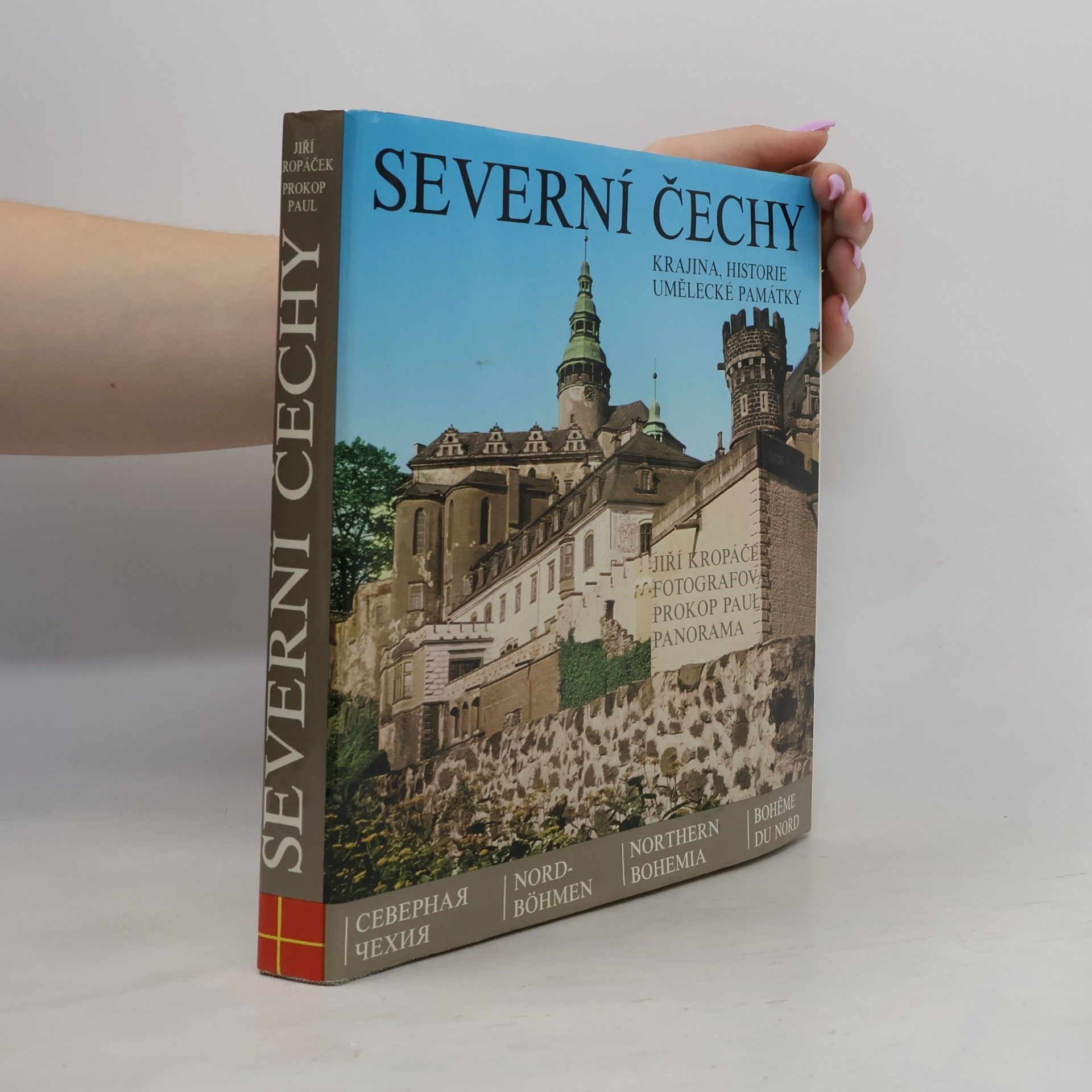 Jiří Kropáček Severní Čechy. Krajina, historie umělecké památky