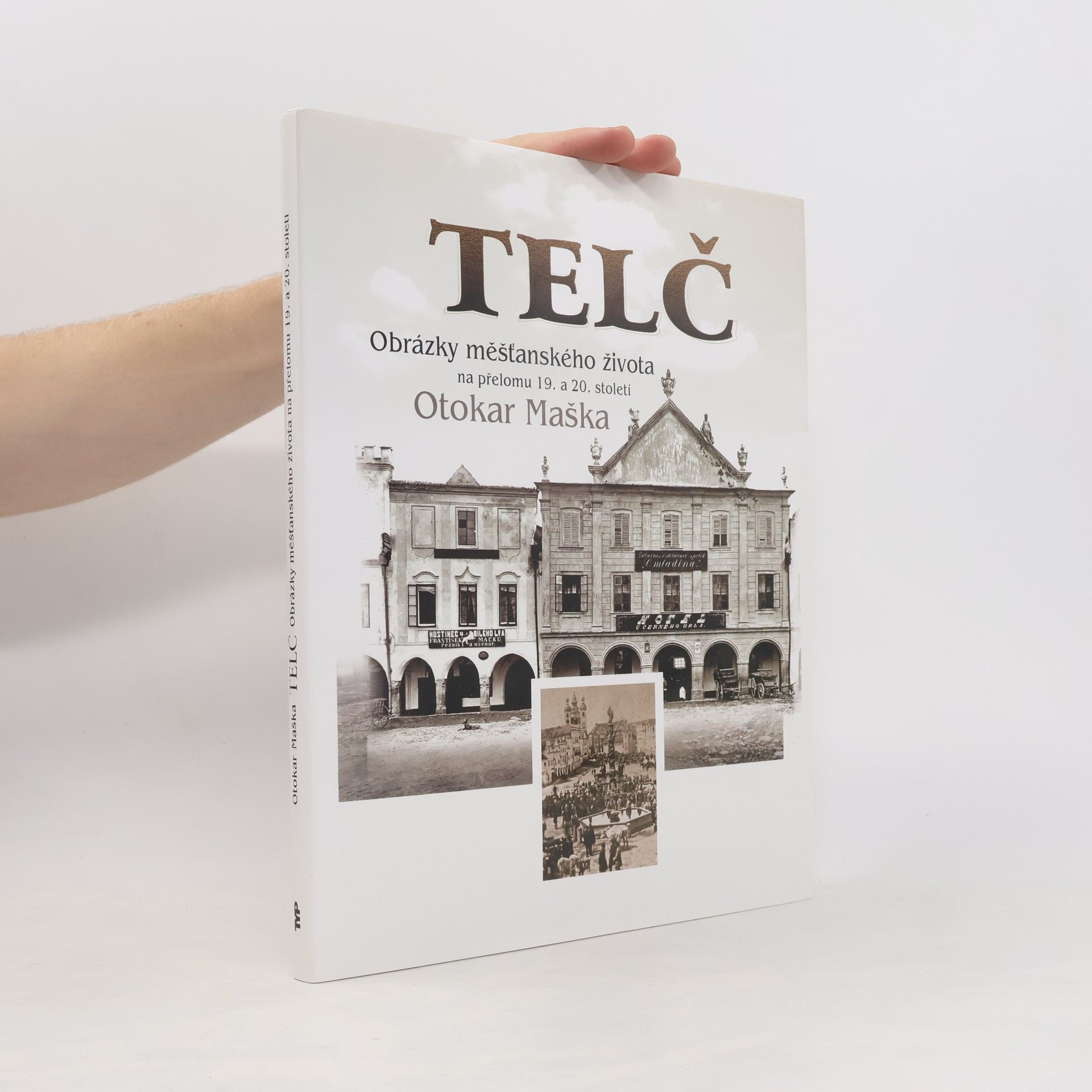 Otokar Maška Telč : obrázky měšťanského života na přelomu 19. a 20. století