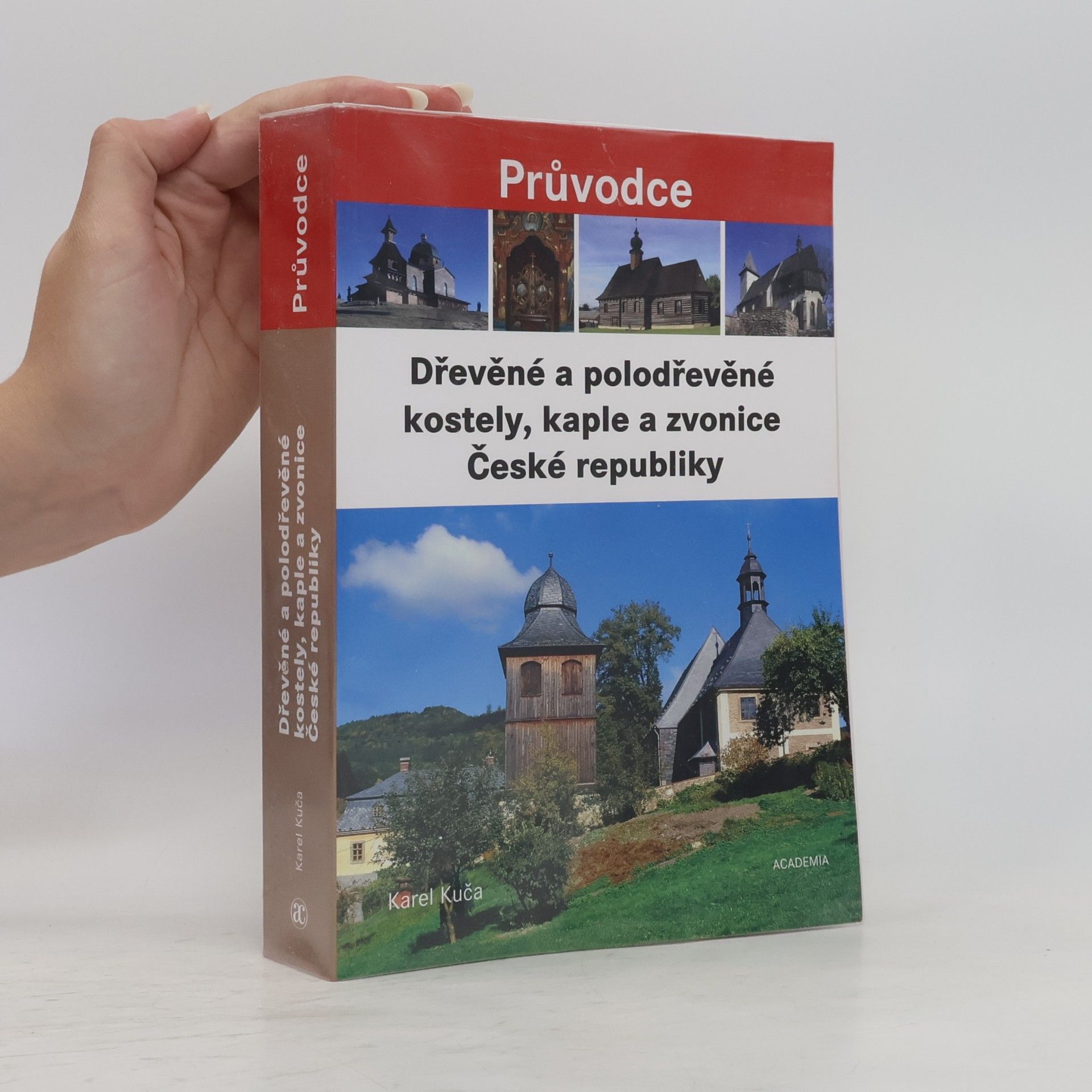 Karel Kuča Dřevěné a polodřevěné kostely a zvonice České republiky