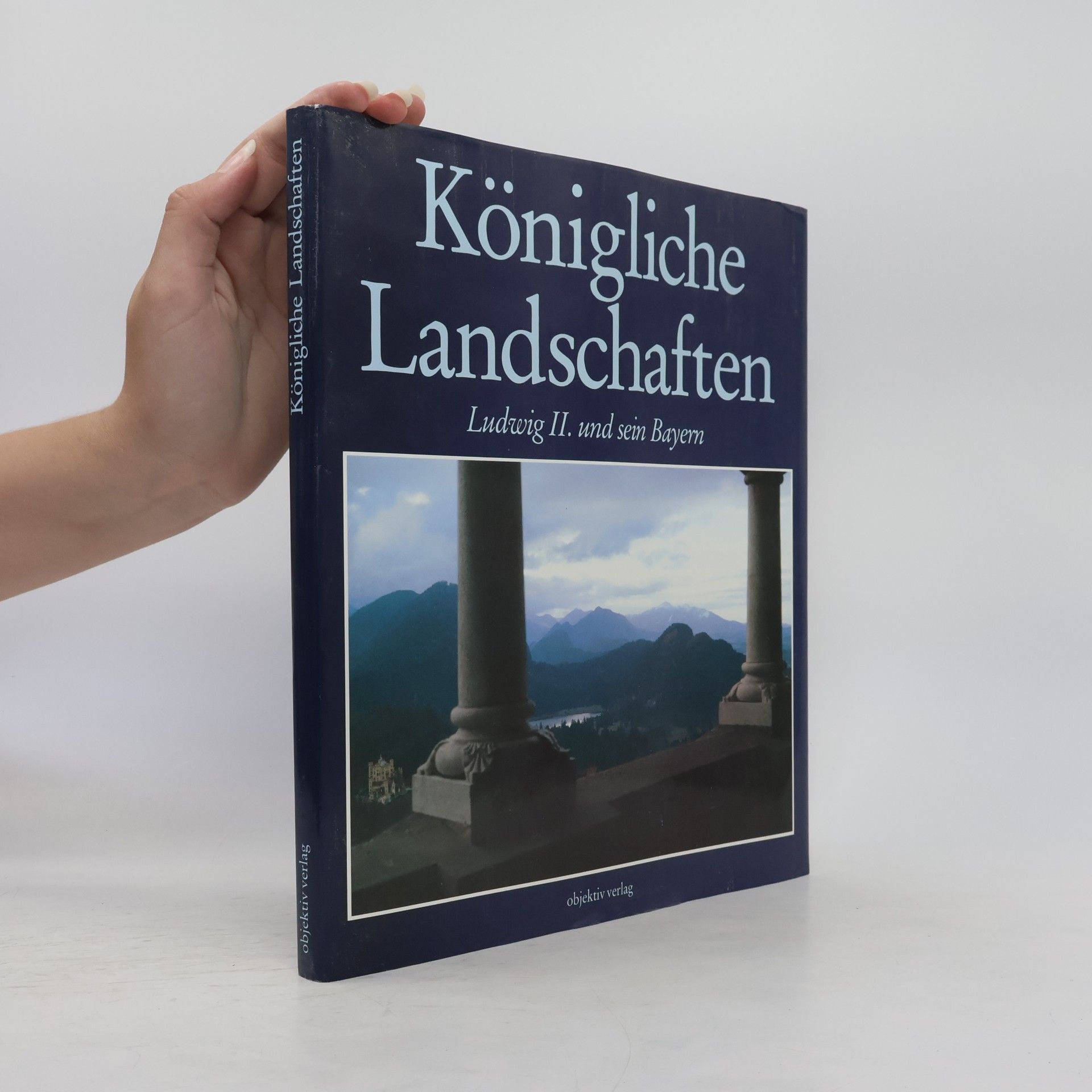 Gregor M. Schmid Königliche Landschaften. Ludwig II. und sein Bayern