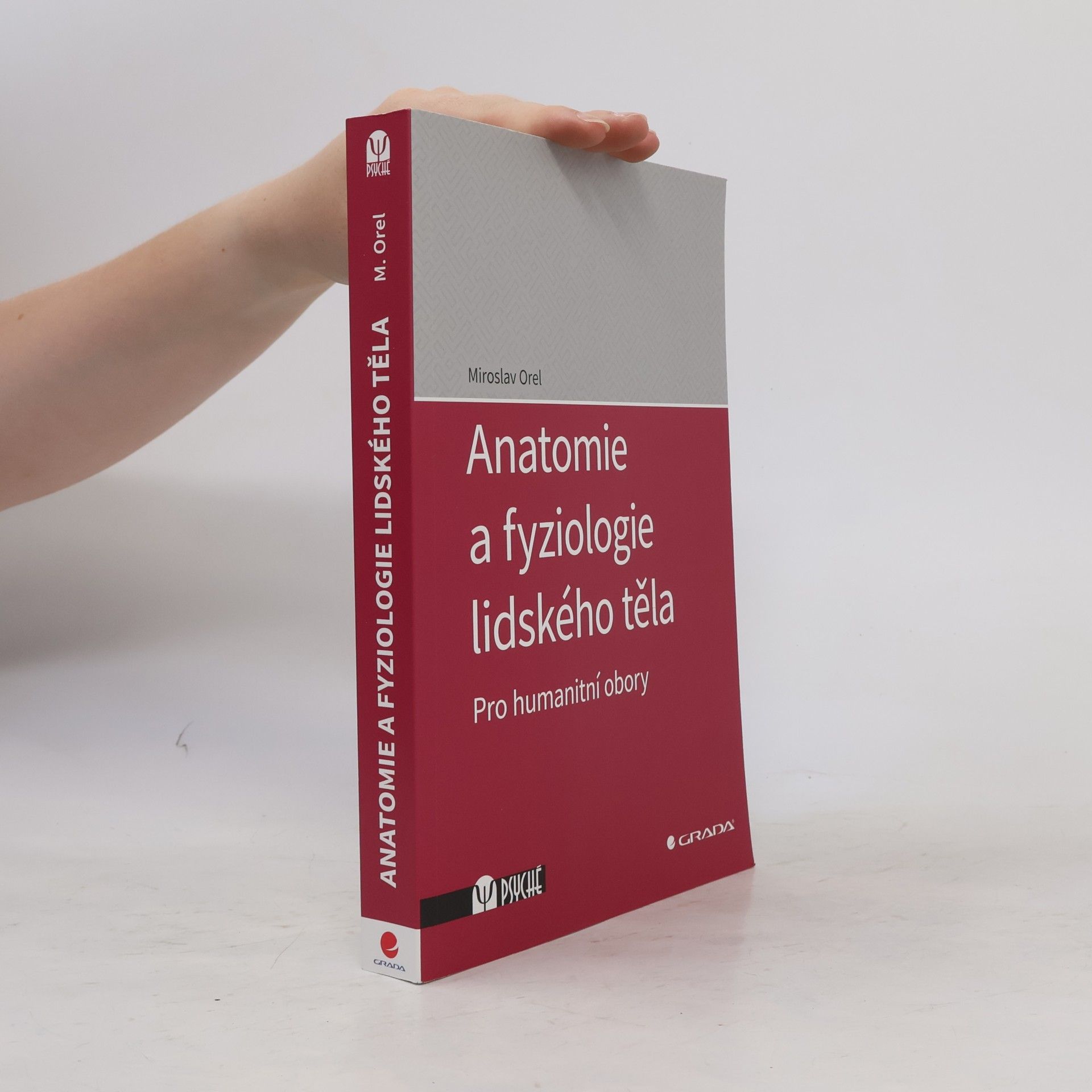 Miroslav Orel Anatomie a fyziologie lidského těla. Pro humanitní obory
