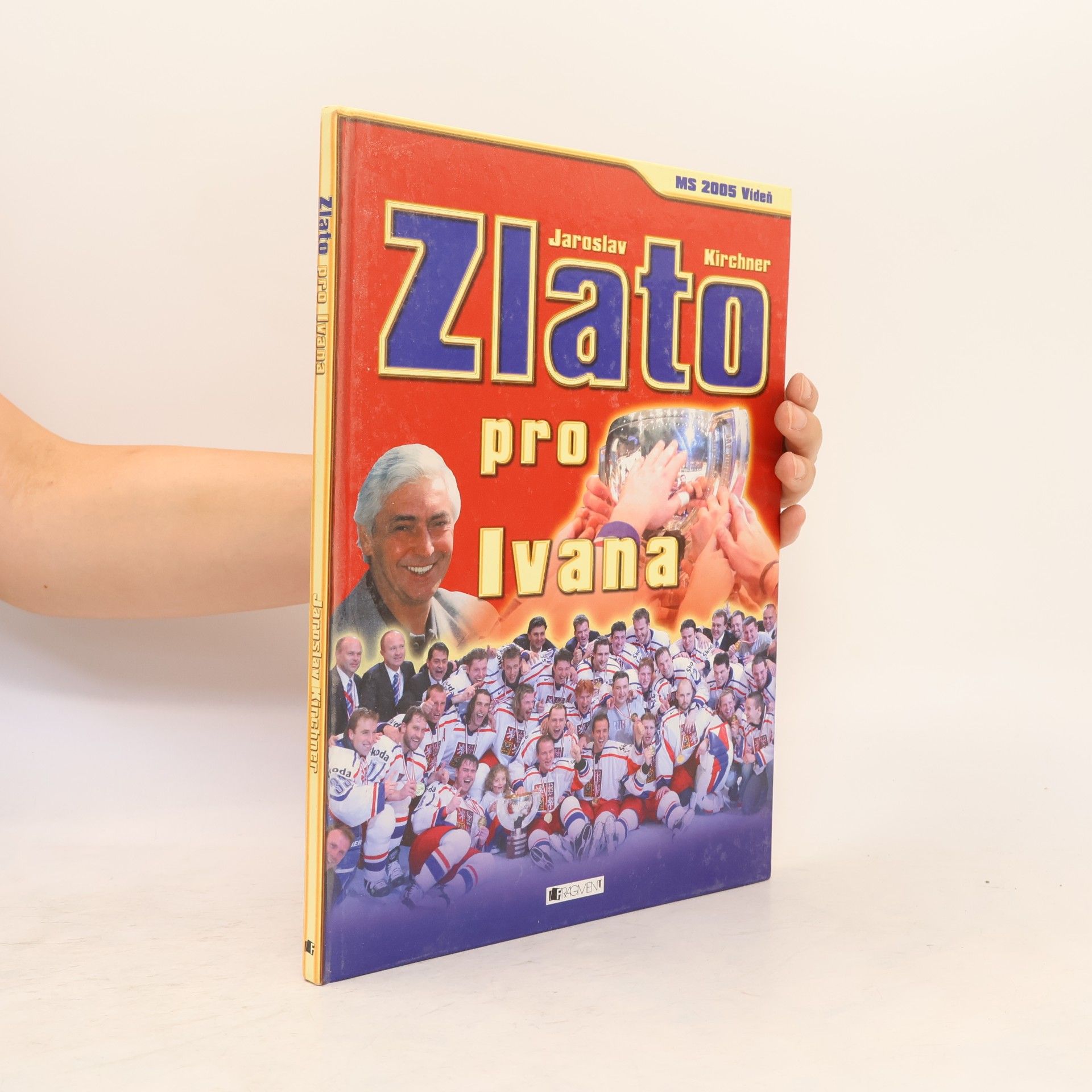 Bohumil Červenka Zlato pro Ivana : [MS 2005 Vídeň]