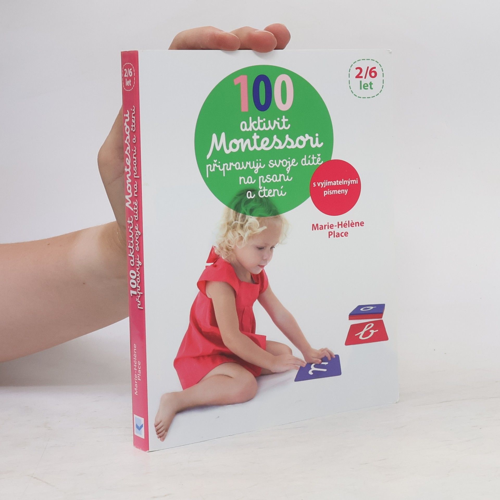 Marie-Hélène Place 100 Montessori aktivit: Připravuji své dítě na psaní a čtení