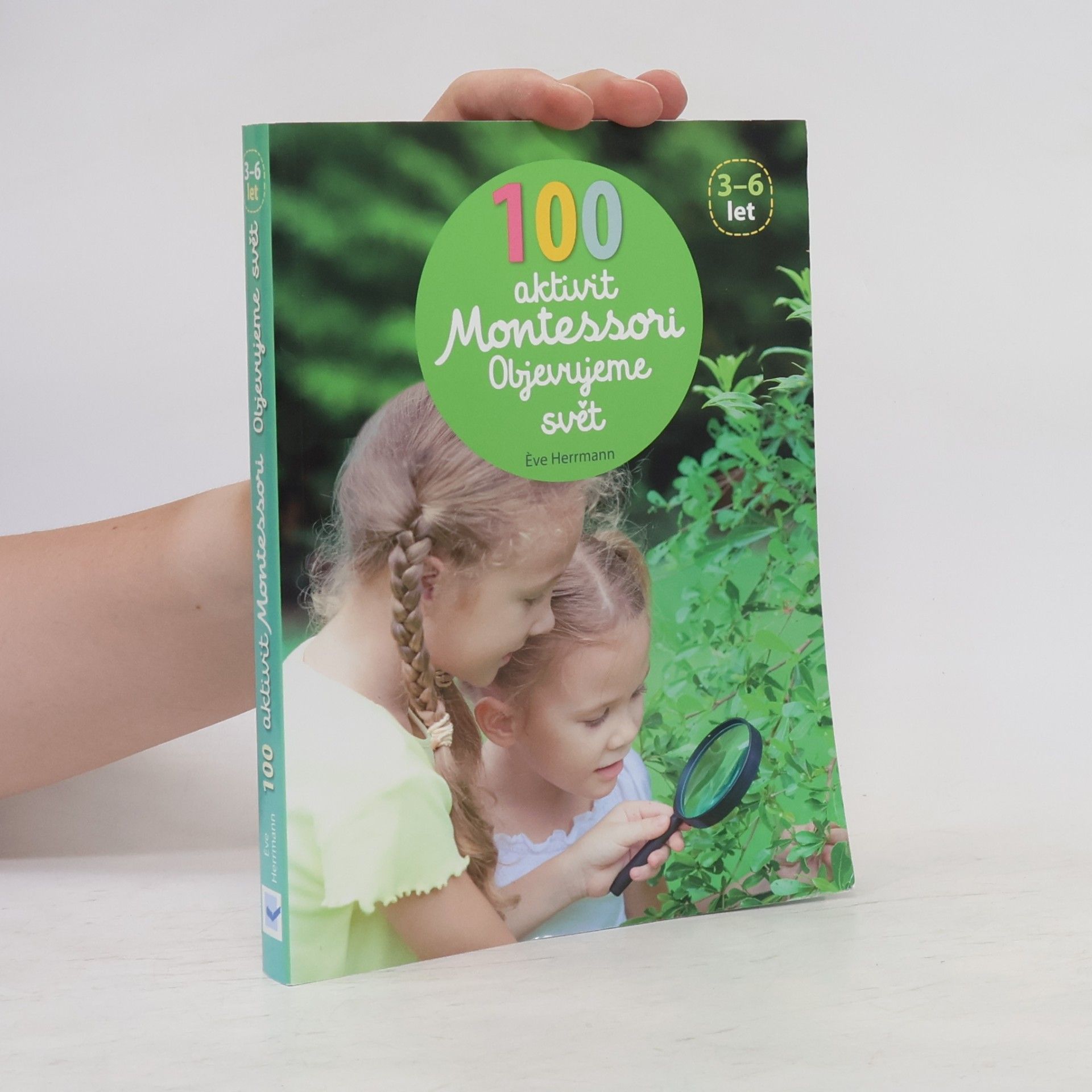 Ève Herrmann 100 aktivit Montessori: Objevujeme svět