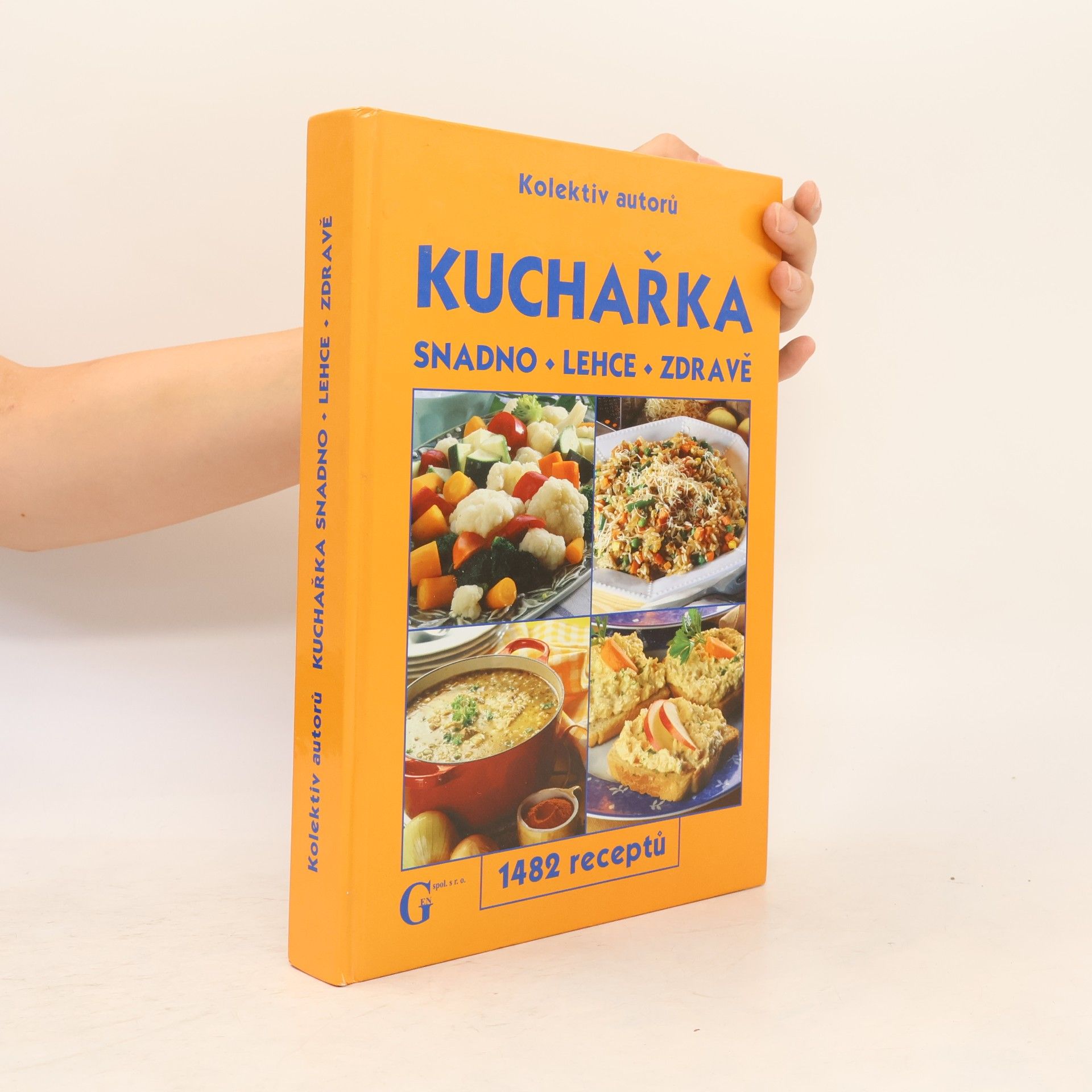 Auteurscollectief Kuchařka: Snadno - lehce - zdravě : 1482 receptů