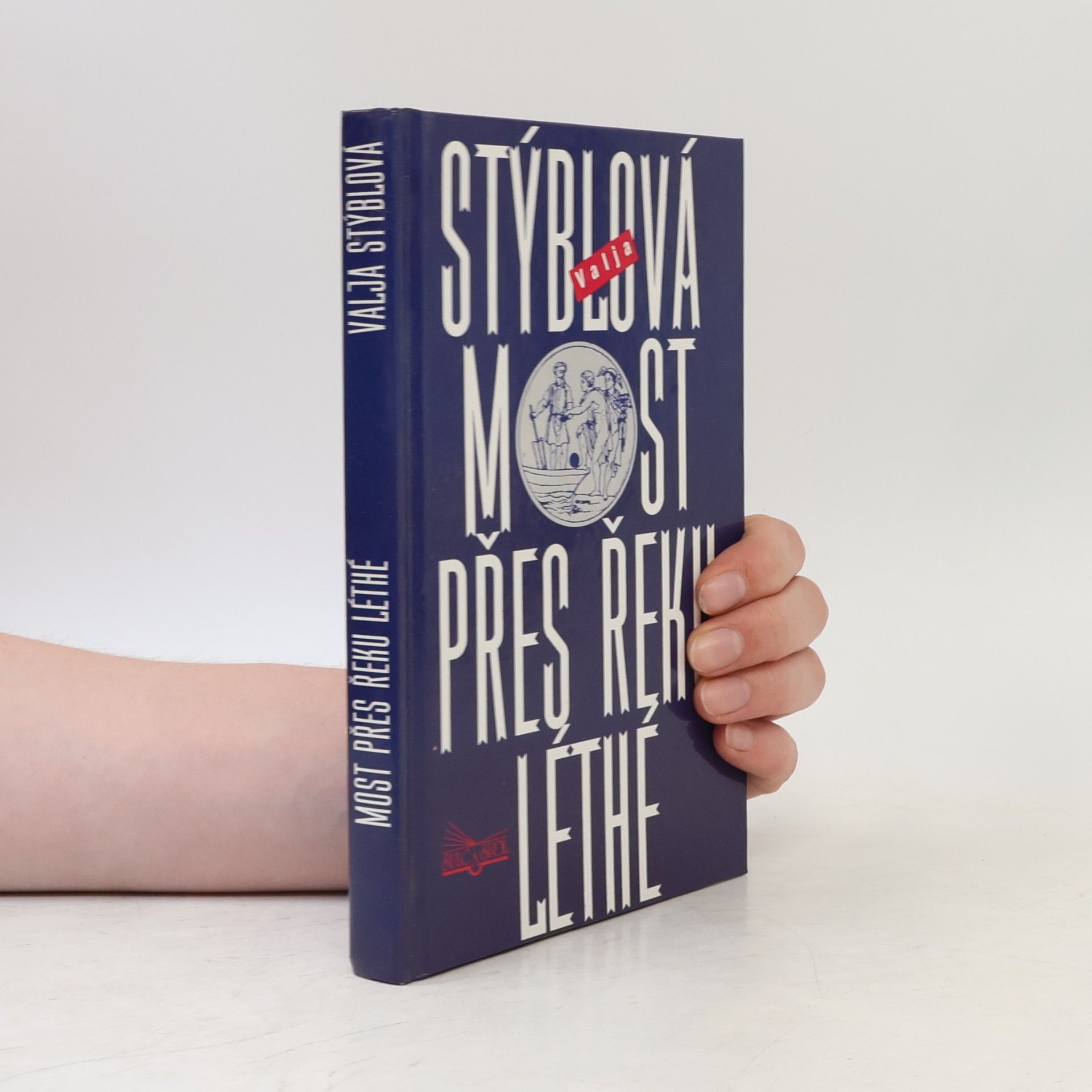 Valja Stýblová Most přes řeku Léthé