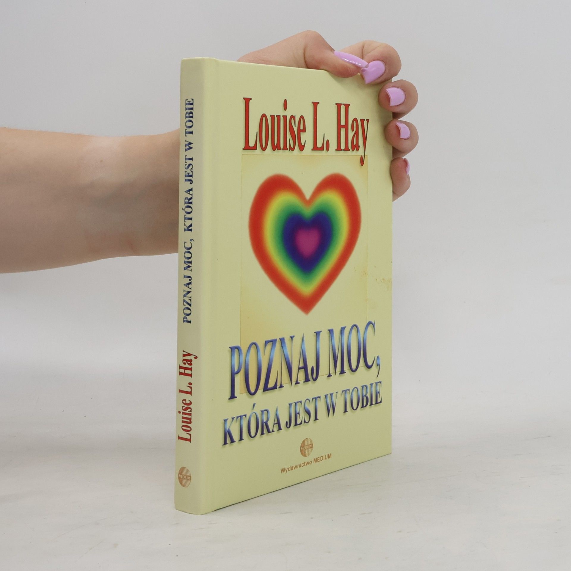 Louise L. Hay Poznaj moc, która jest w tobie