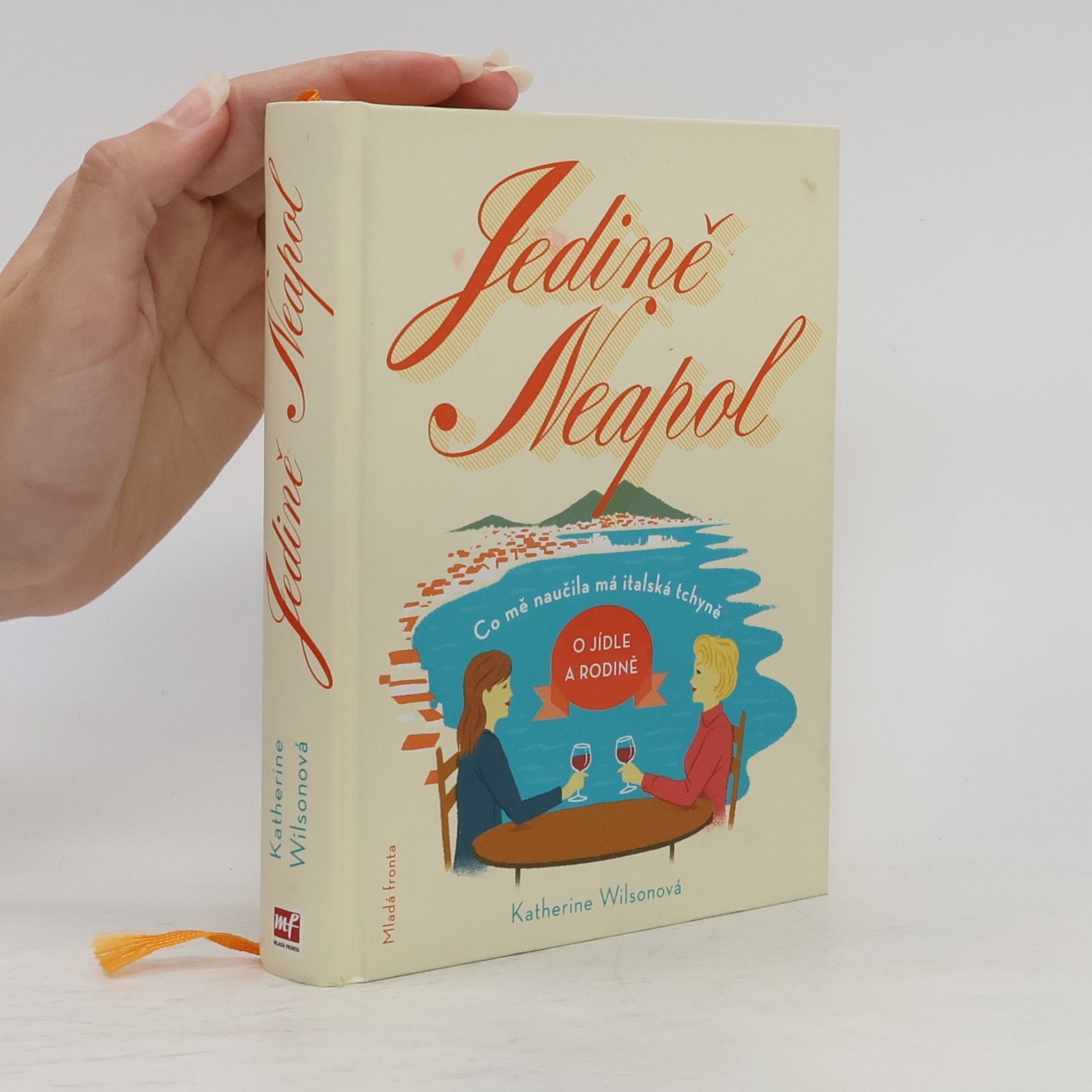Katherine Wilson Jedině Neapol. Co mě naučila má italská tchyně o jídle a rodině