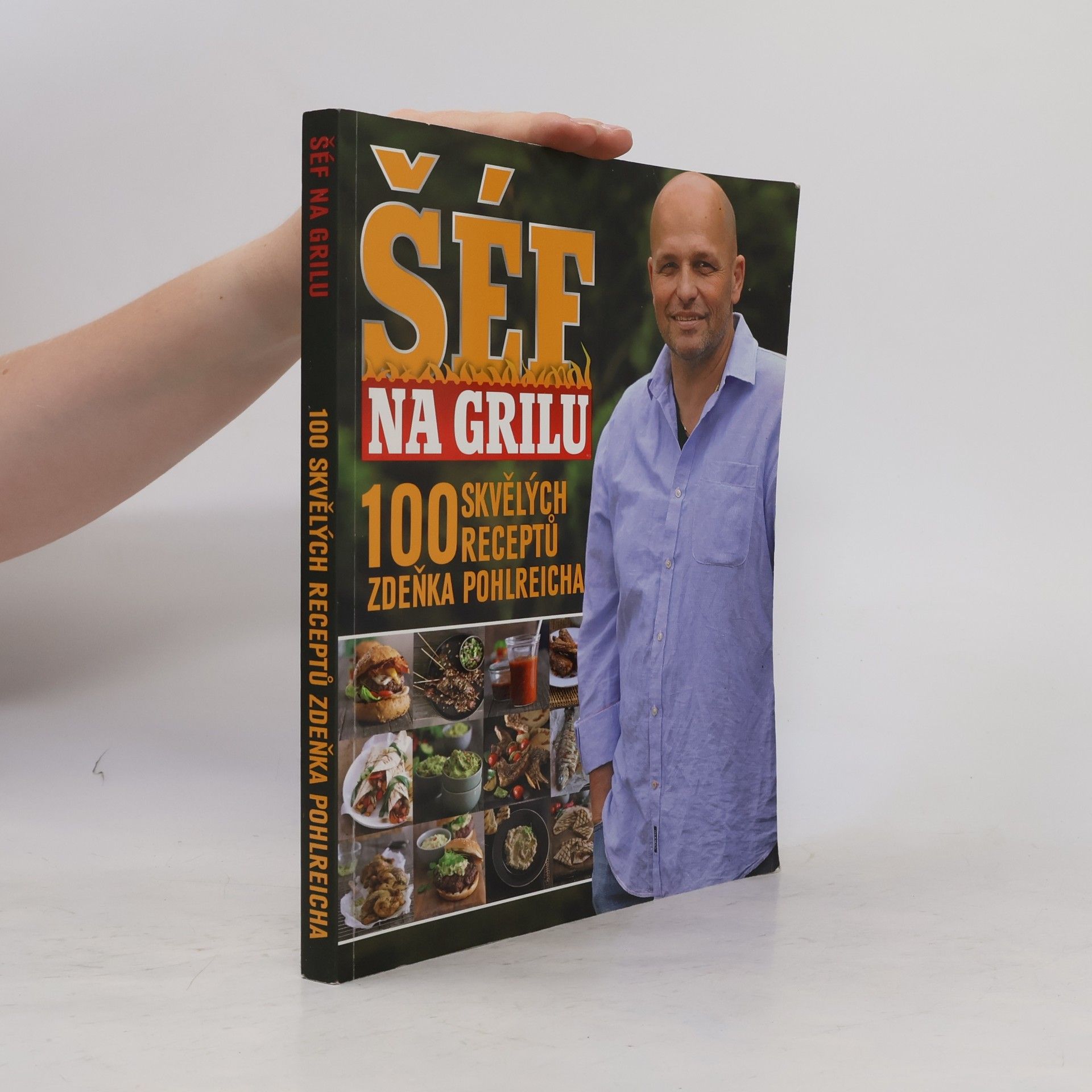 Zdeněk Pohlreich Šéf na grilu. 100 skvělých receptů Zdeňka Pohlreicha