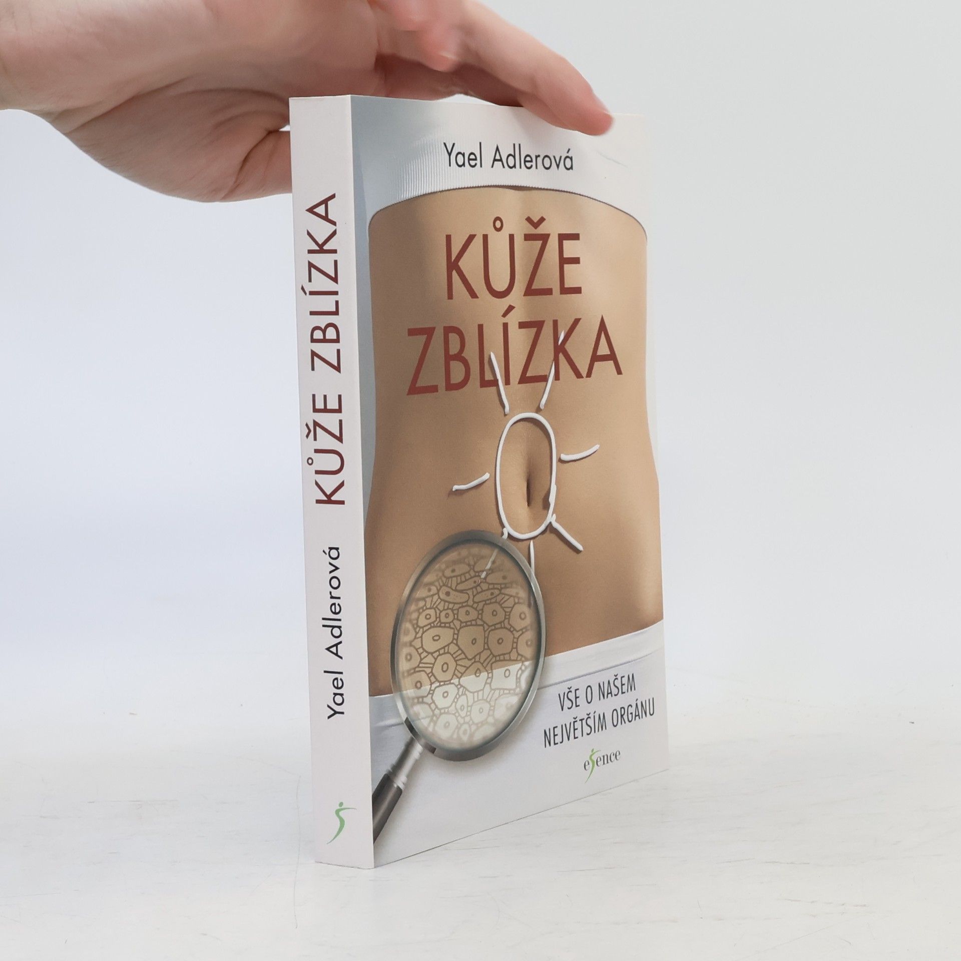 Yael Adler Kůže zblízka : vše o našem největším orgánu