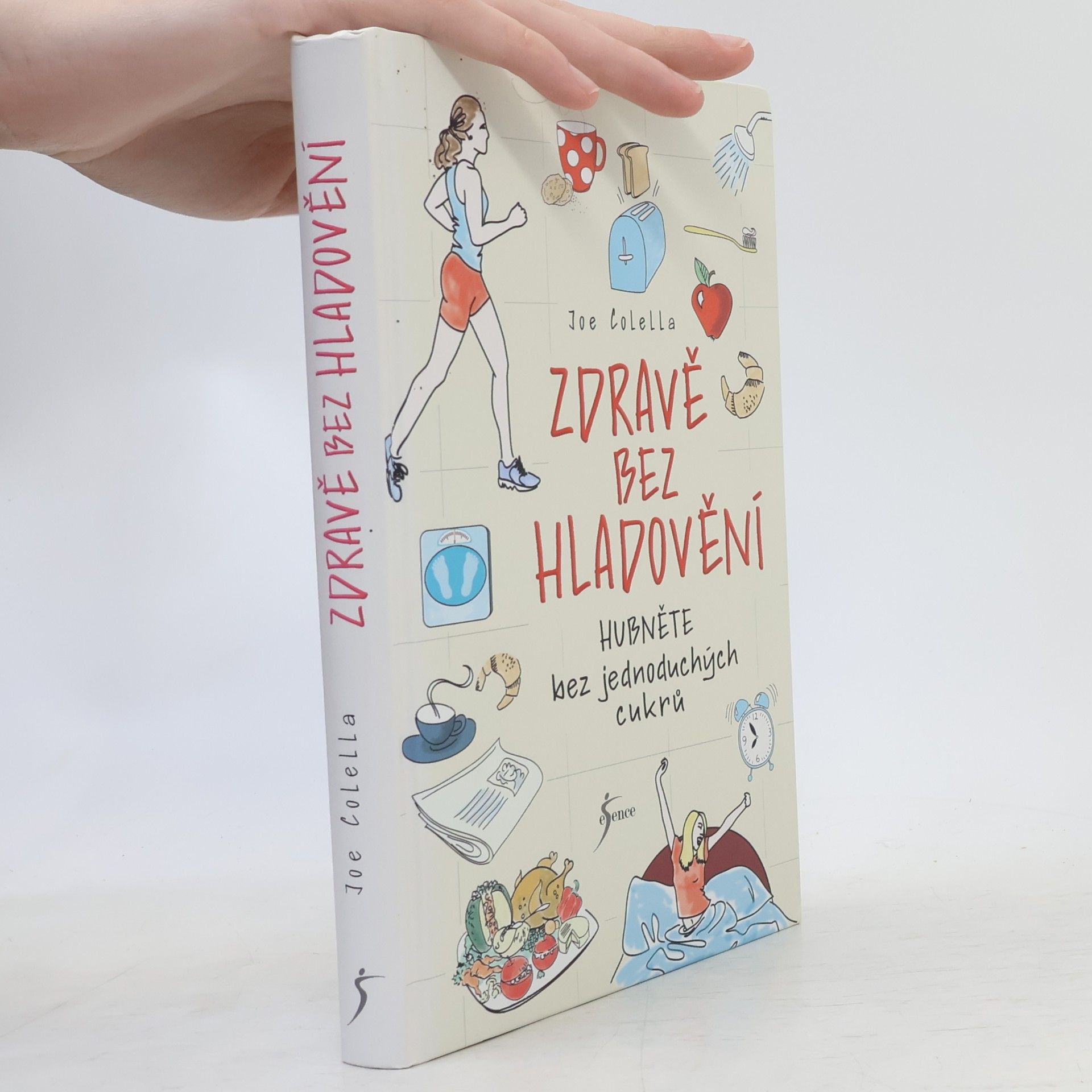 Joe Colella Zdravě bez hladovění. Hubněte bez jednoduchých cukrů