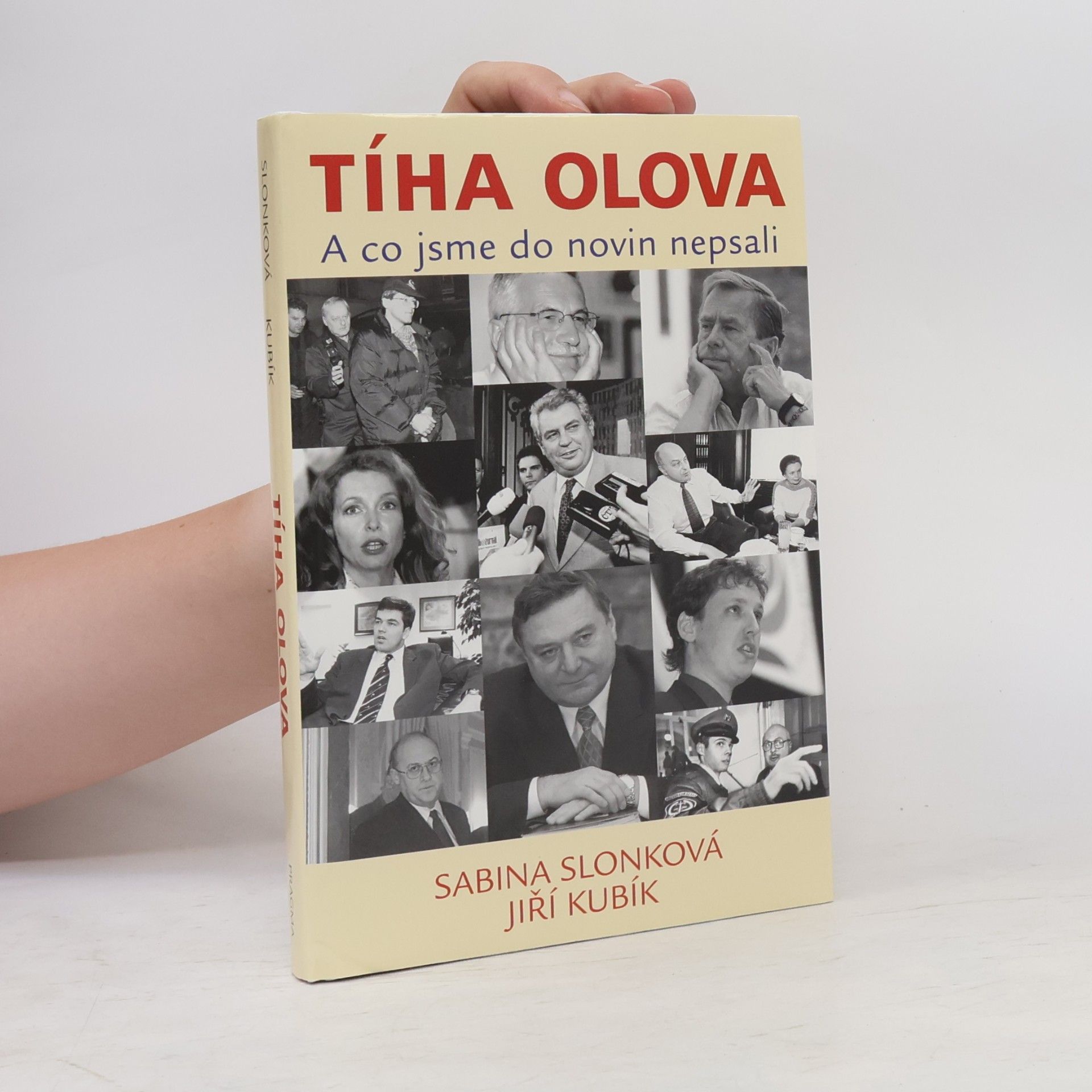 Sabina Slonková Tíha olova: A co jsme do novin nepsali