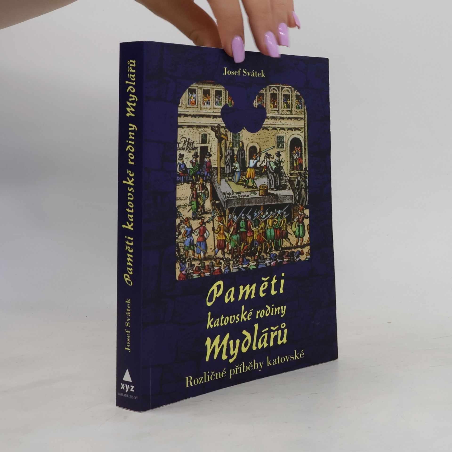 Josef Svátek Paměti katovské rodiny Mydlářů. Díl 2, Rozličné příběhy katovské