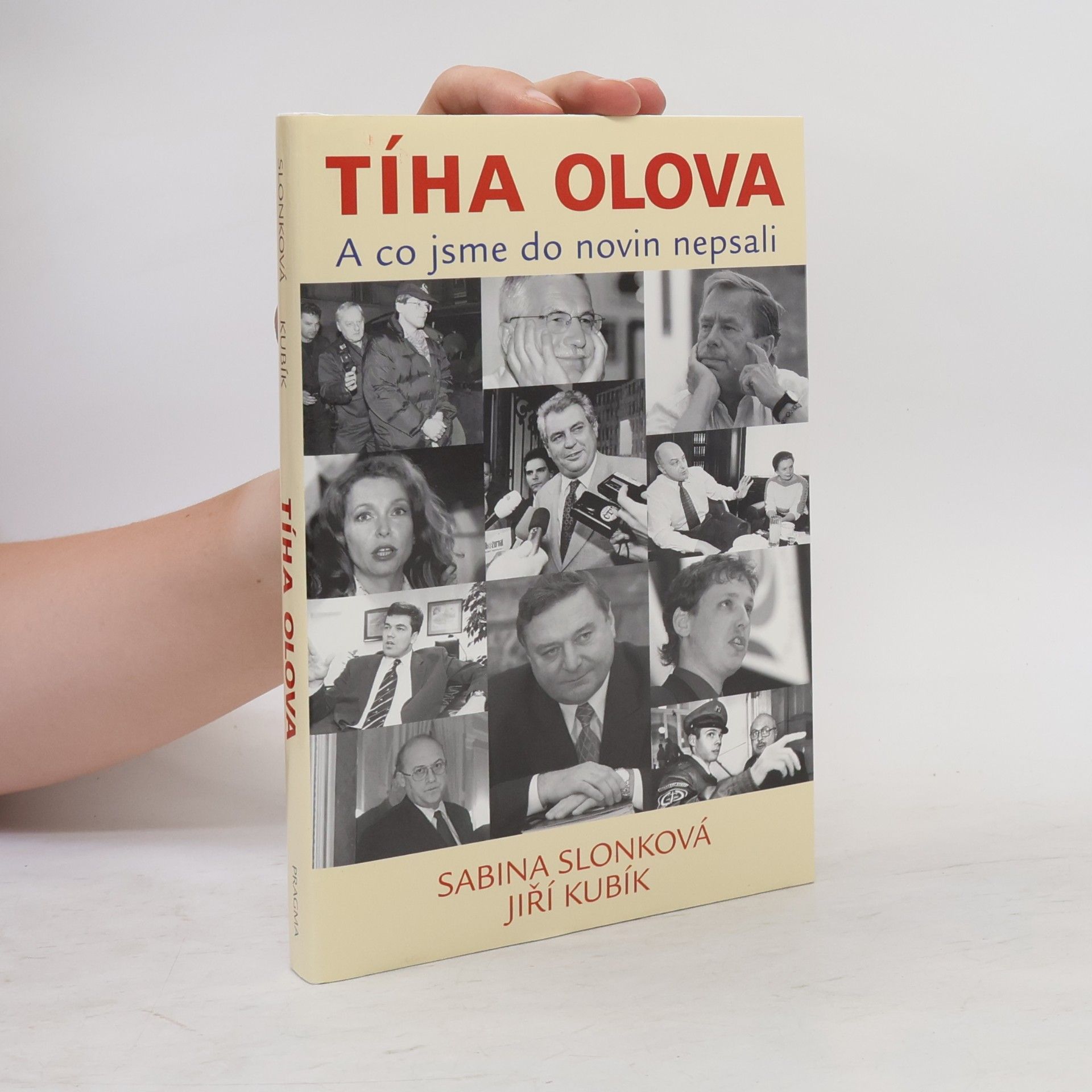 Sabina Slonková Tíha olova: A co jsme do novin nepsali