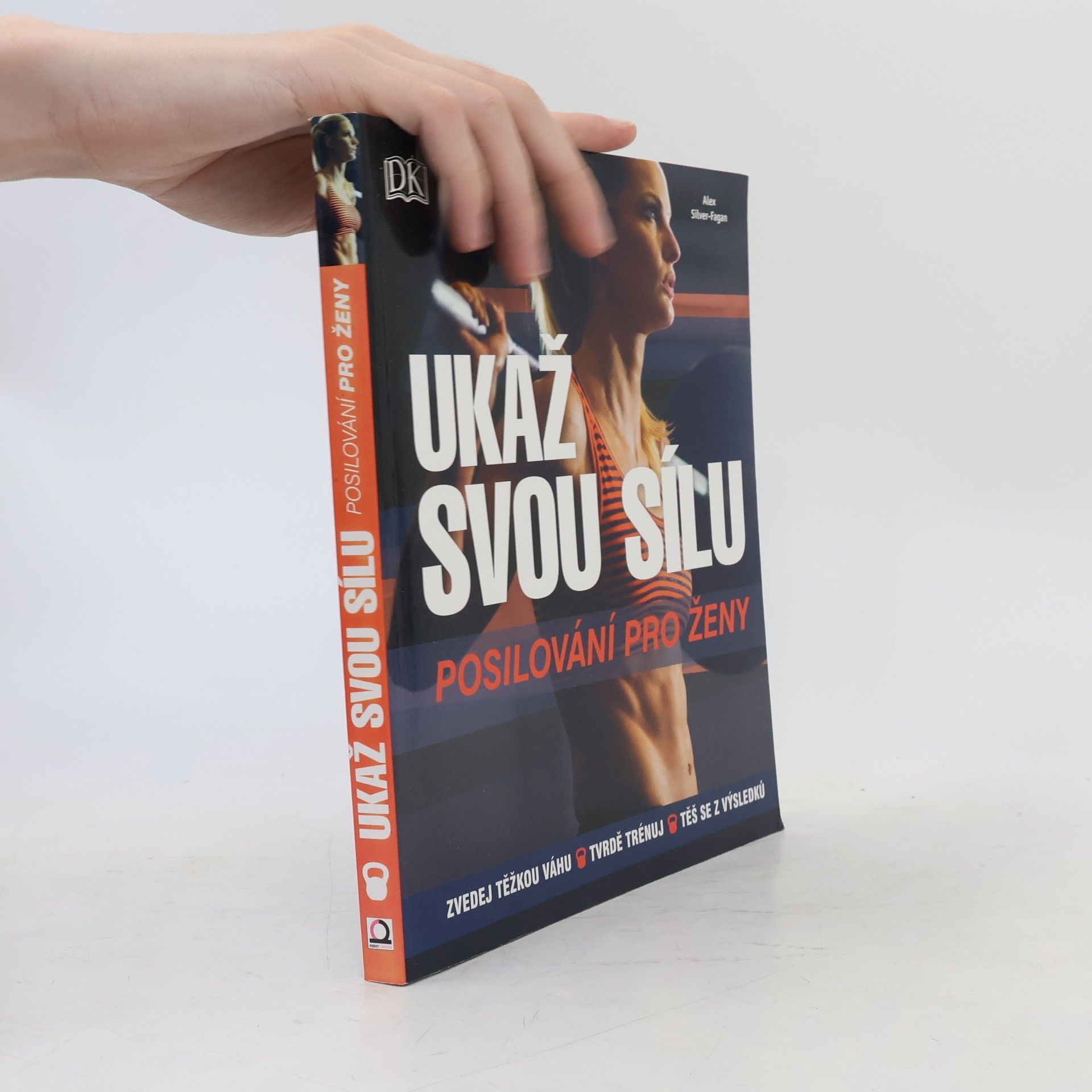 Alex Silver-Fagan Ukaž svou sílu: Posilování pro ženy
