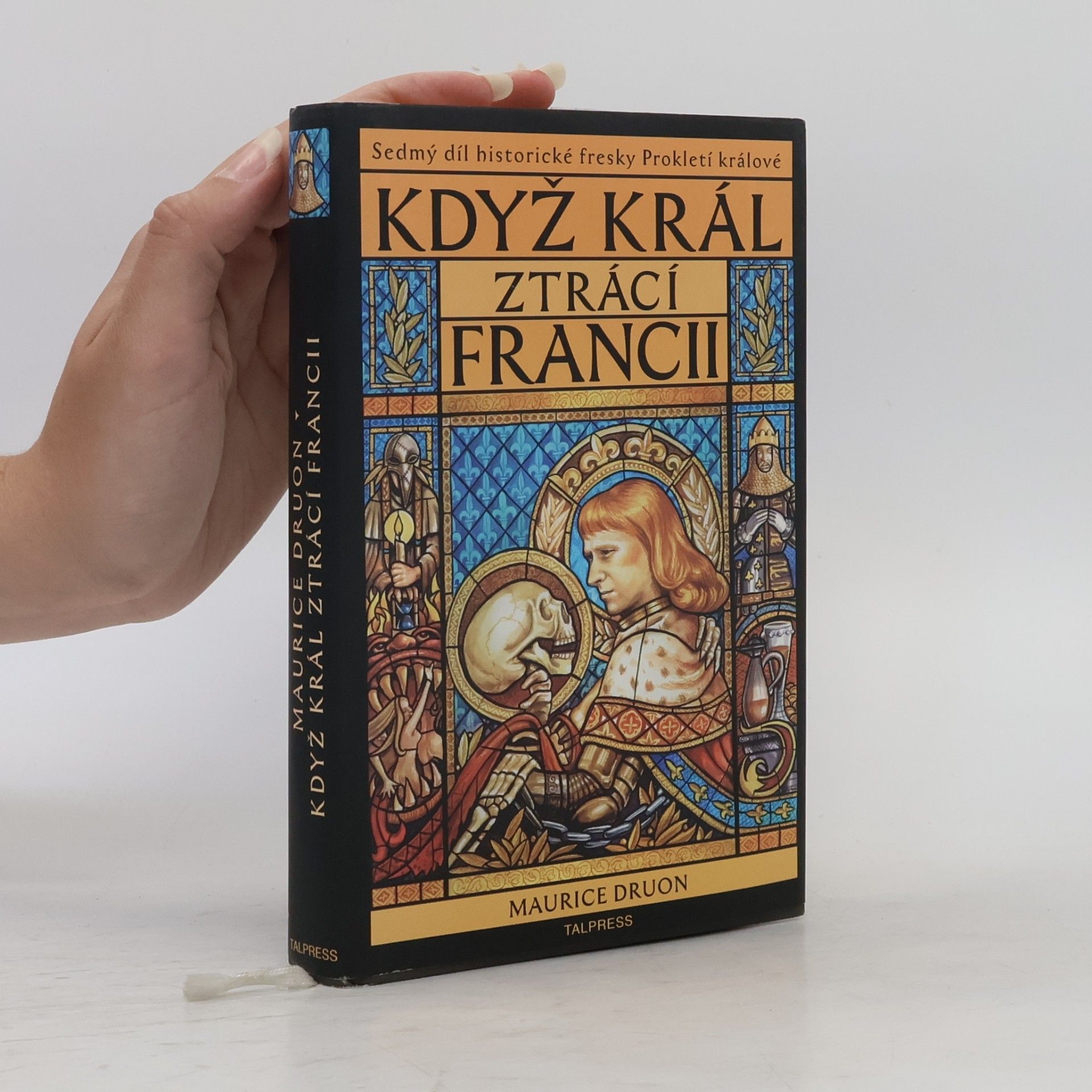Maurice Druon Když král ztrácí Francii