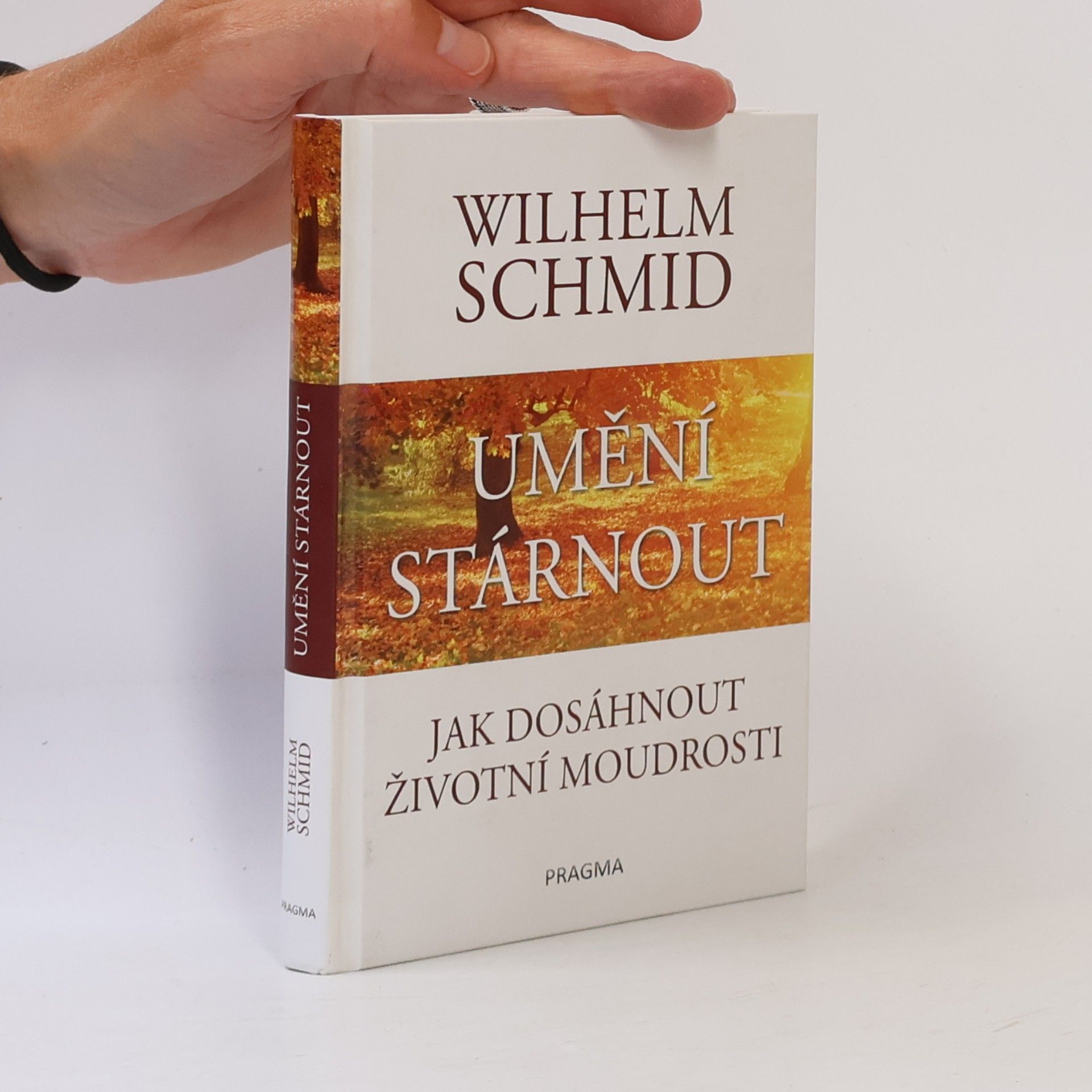 Wilhelm Schmidt-Thomé Umění stárnout: Jak dosáhnout životní moudrosti