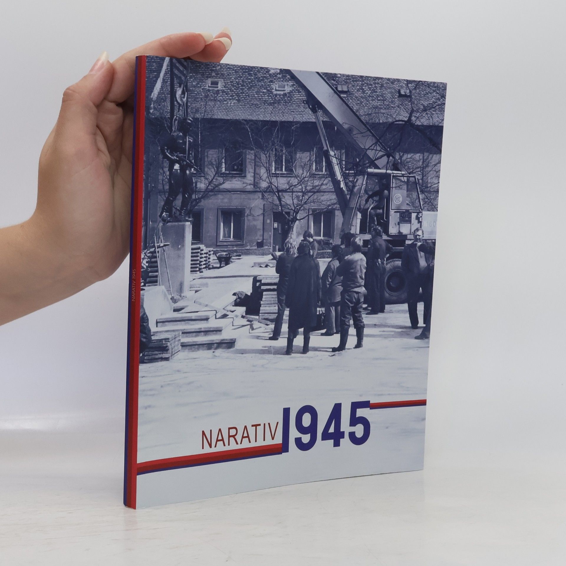 Jaroslava Vondrová Narativ 1945 : interpretace, dezinterpretace, reinterpretace