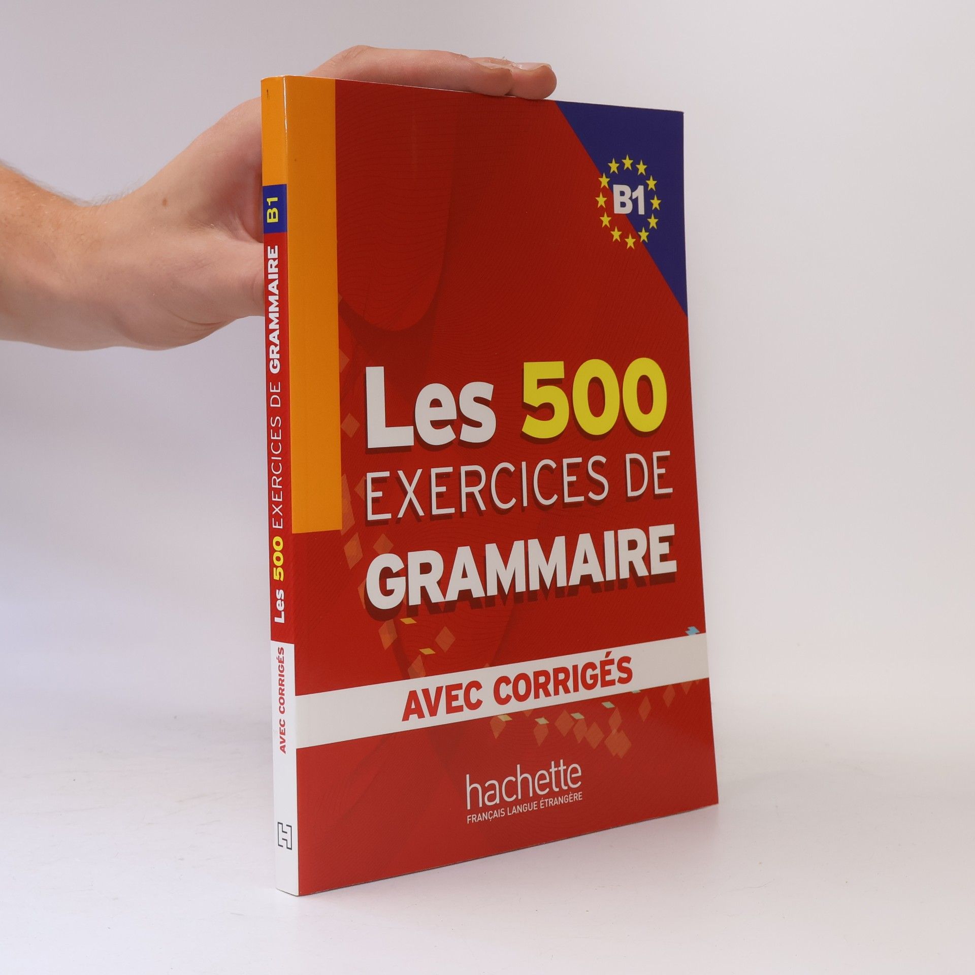 Avec Corrigés Les 500 exercices de grammaire. B1
