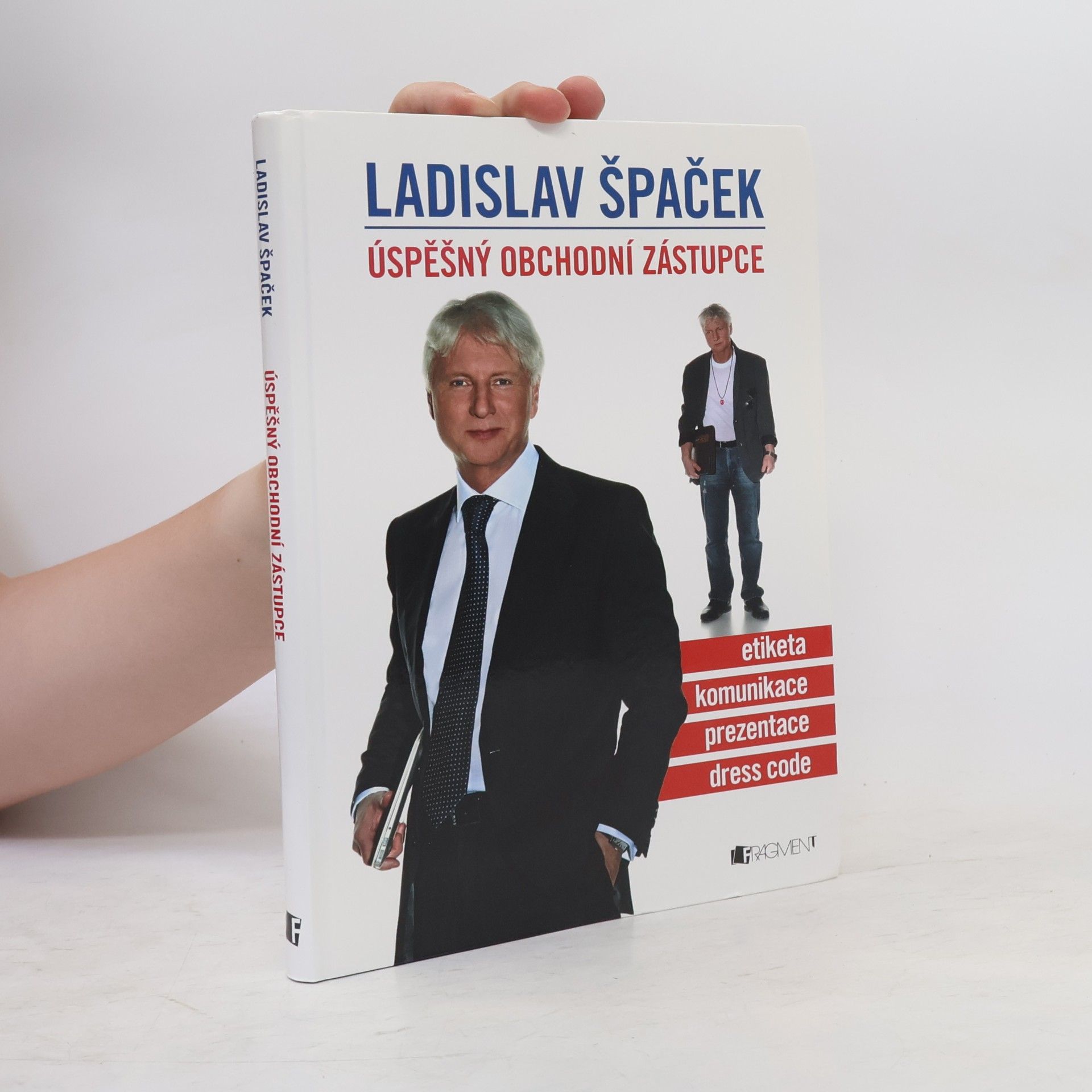 Ladislav Špaček Úspěšný obchodní zástupce. Etiketa, komunikace, prezentace, dress code