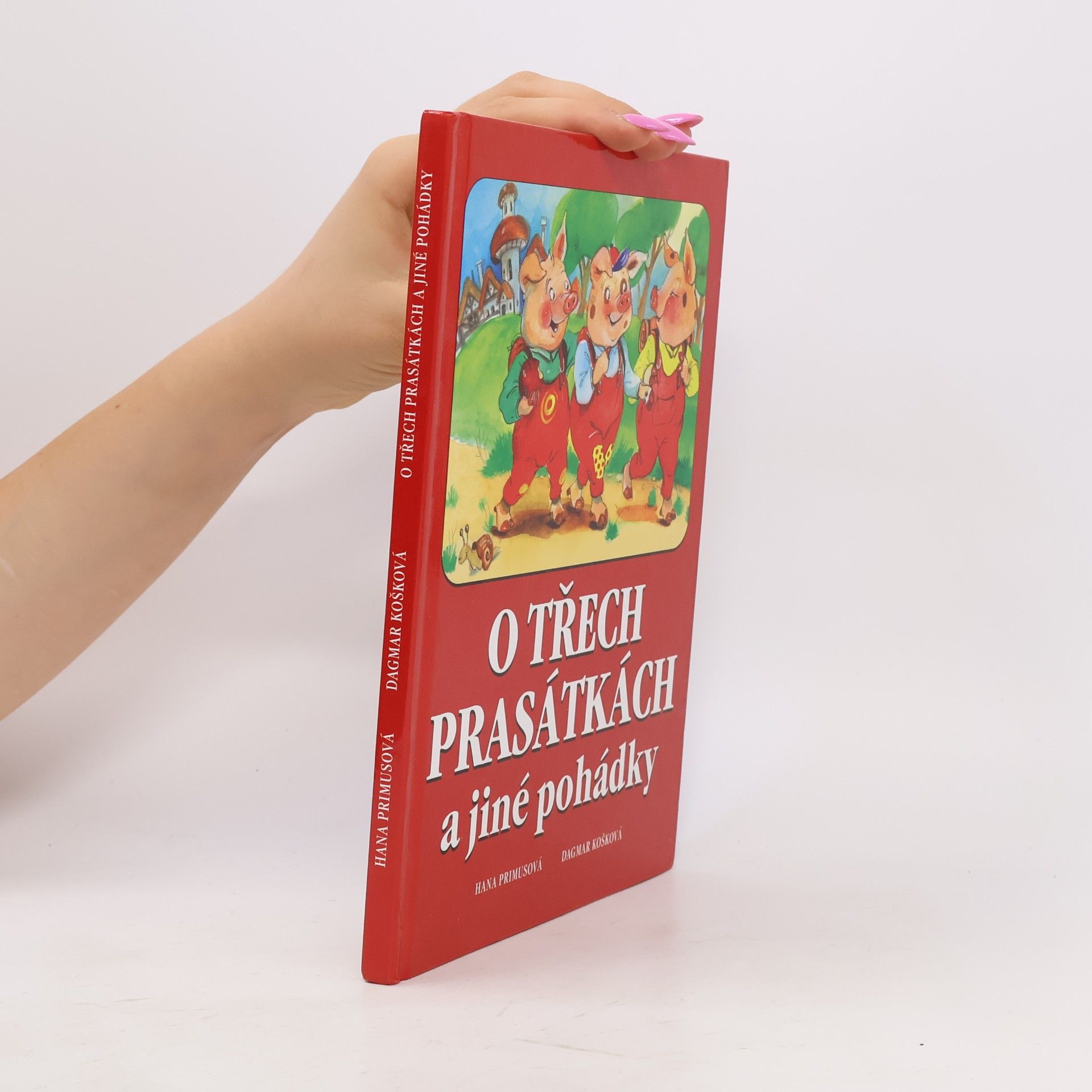 Dagmar Košková O třech prasátkách a jiné pohádky