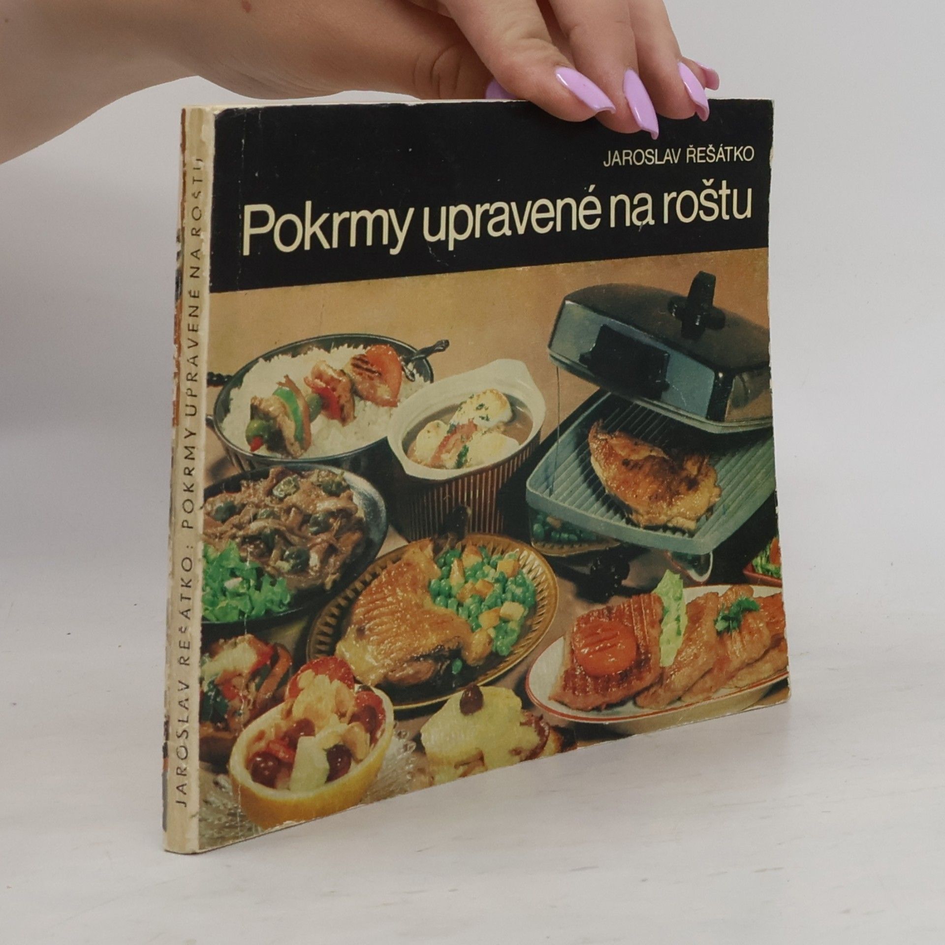 Jaroslav Řešátko Pokrmy upravené na roštu