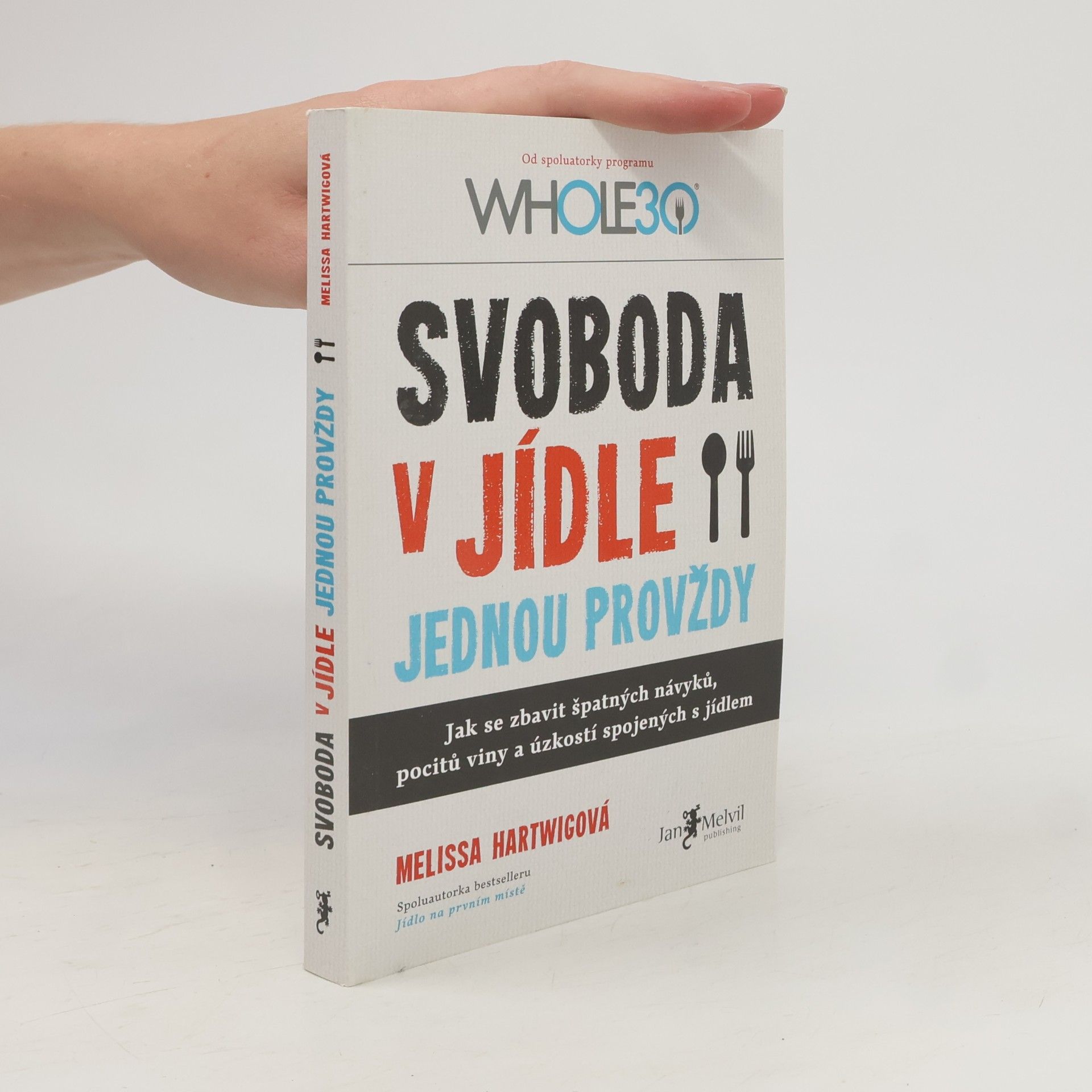Melissa Hartwig Svoboda v jídle jednou provždy