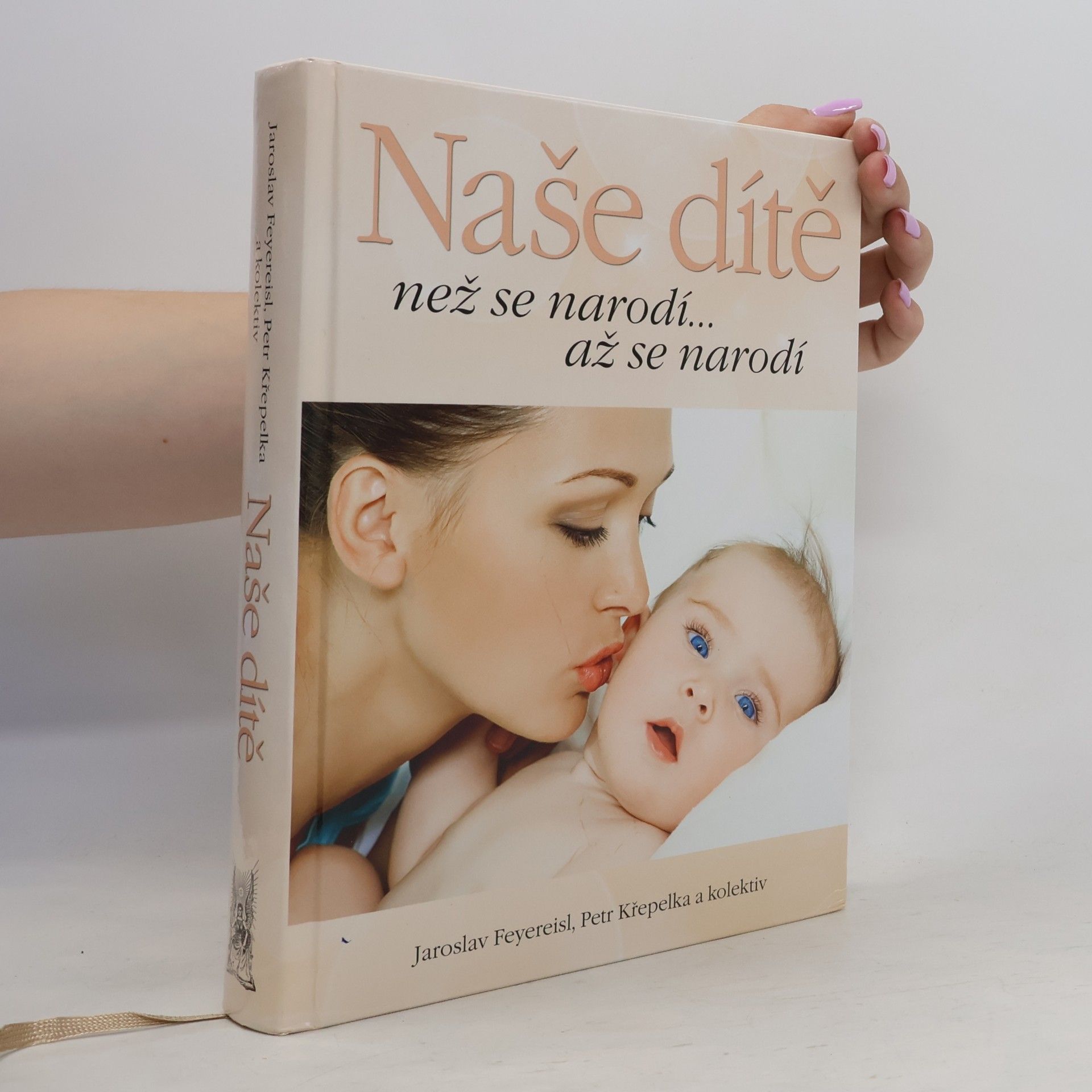 Jaroslav Feyereisl Naše dítě. Než se narodí... až se narodí