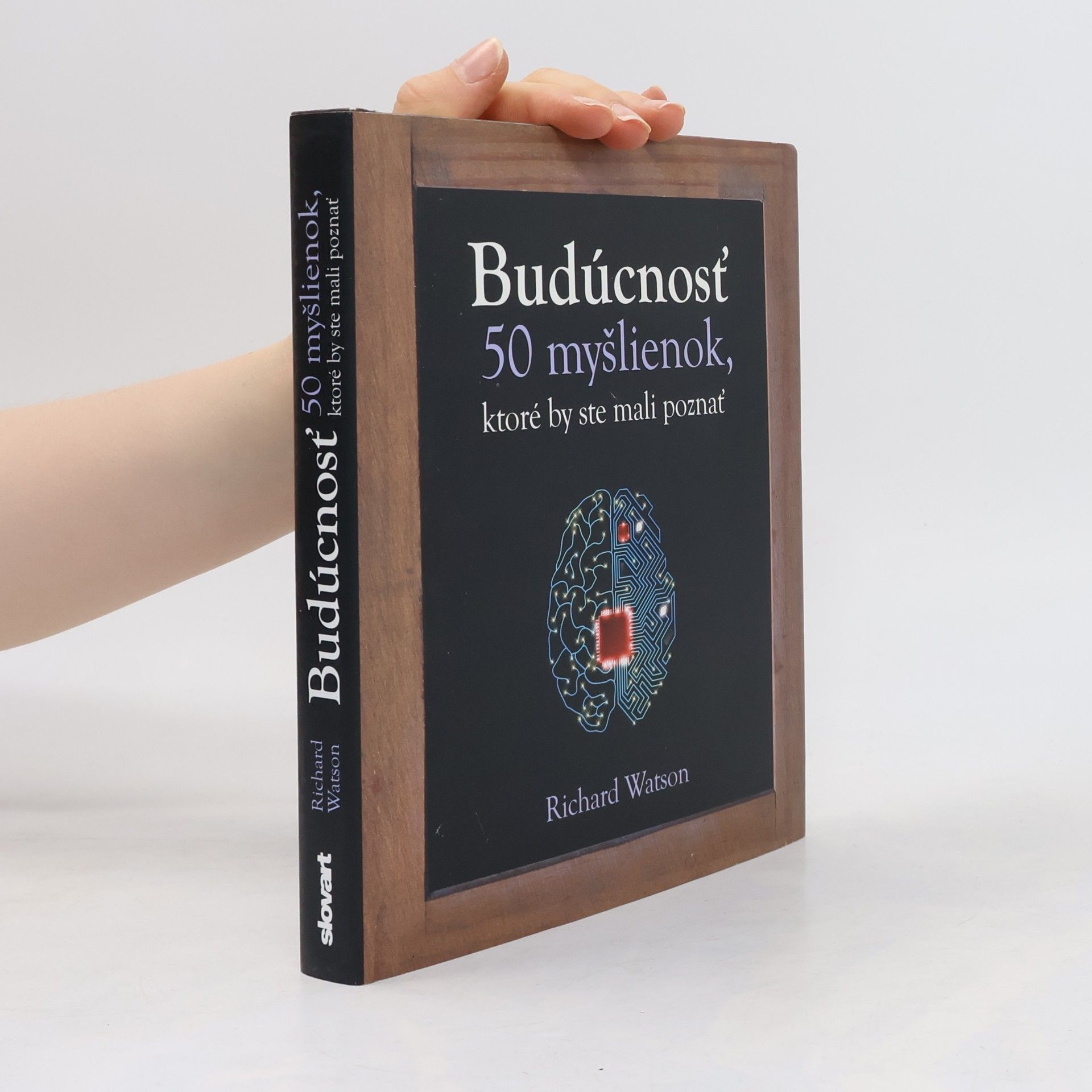 Richard Watson Budúcnosť - 50 myšlienok, ktoré by ste mali poznať