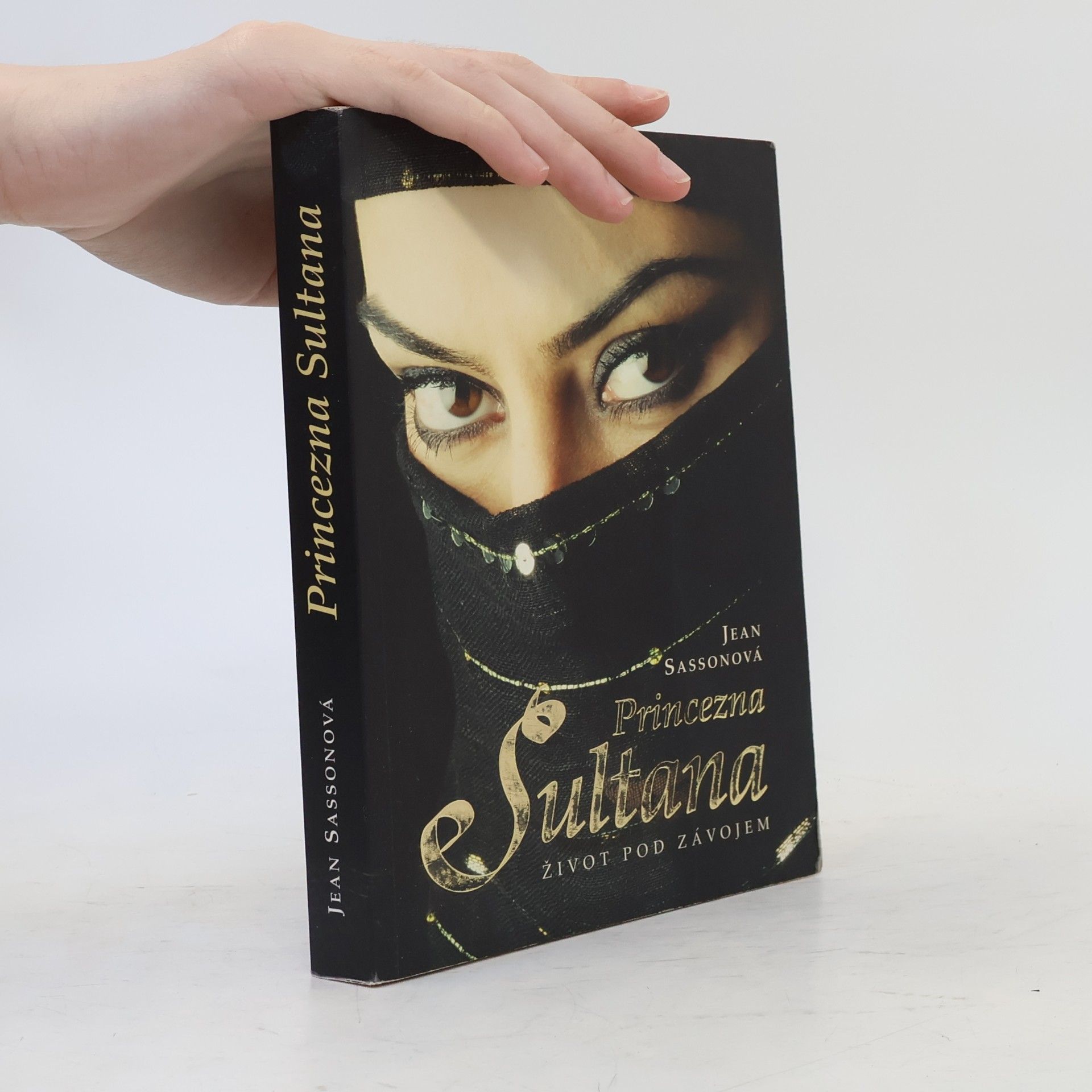 Jean Sasson Princezna Sultana. Život pod závojem
