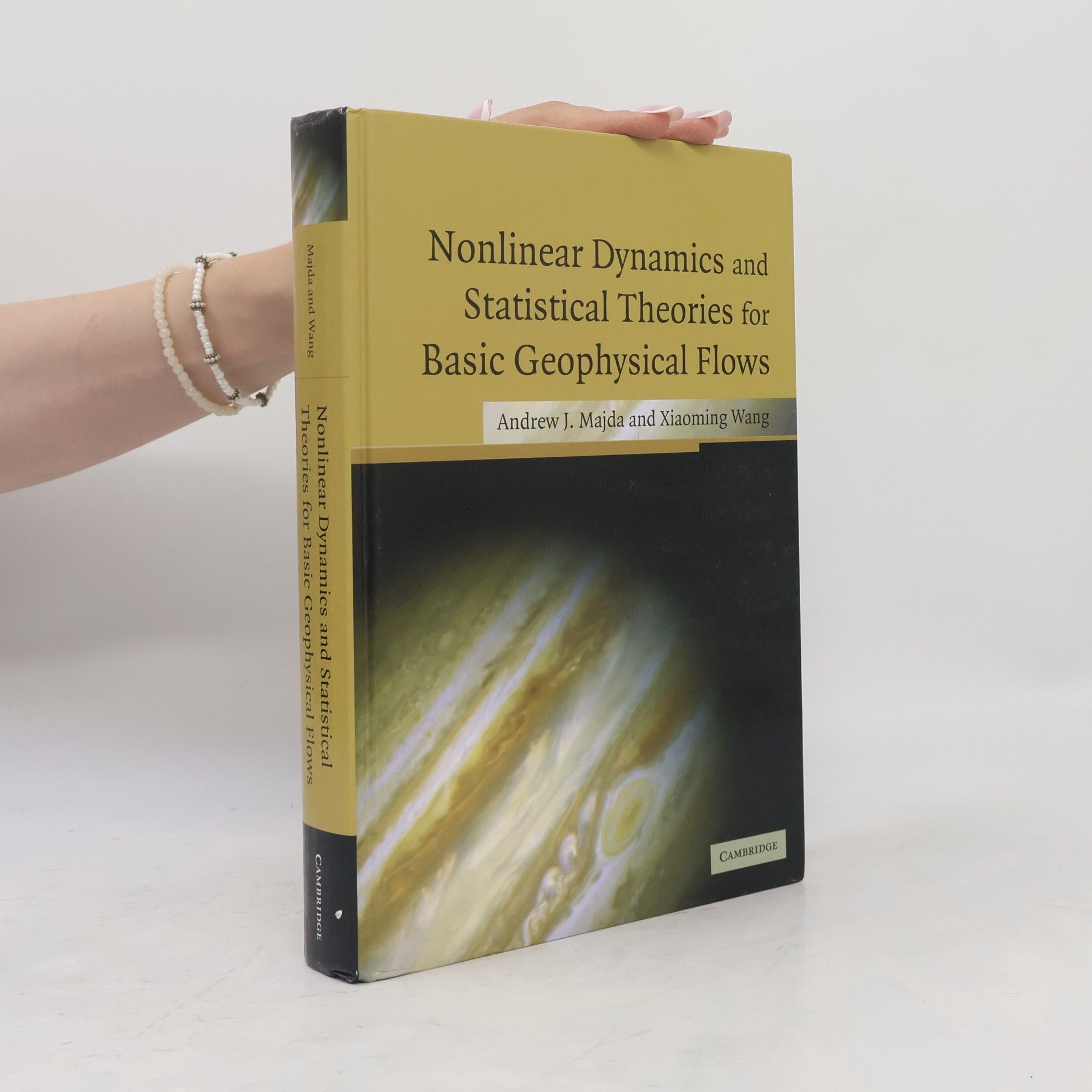 Andrew J. Majda Nonlinear Dynamics and Statistical Theories for Basic Geophysical Flows