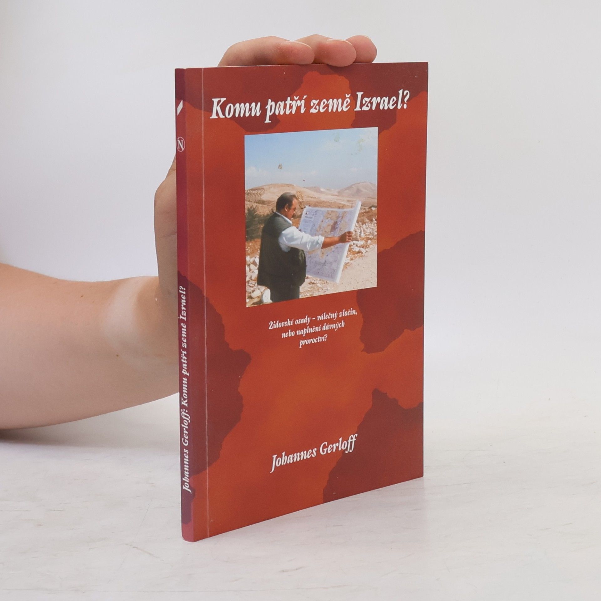 Krista Gerloffová Komu patří země Izrael? Židovské osady - válečný zločin, nebo naplnění dávných proroctví?
