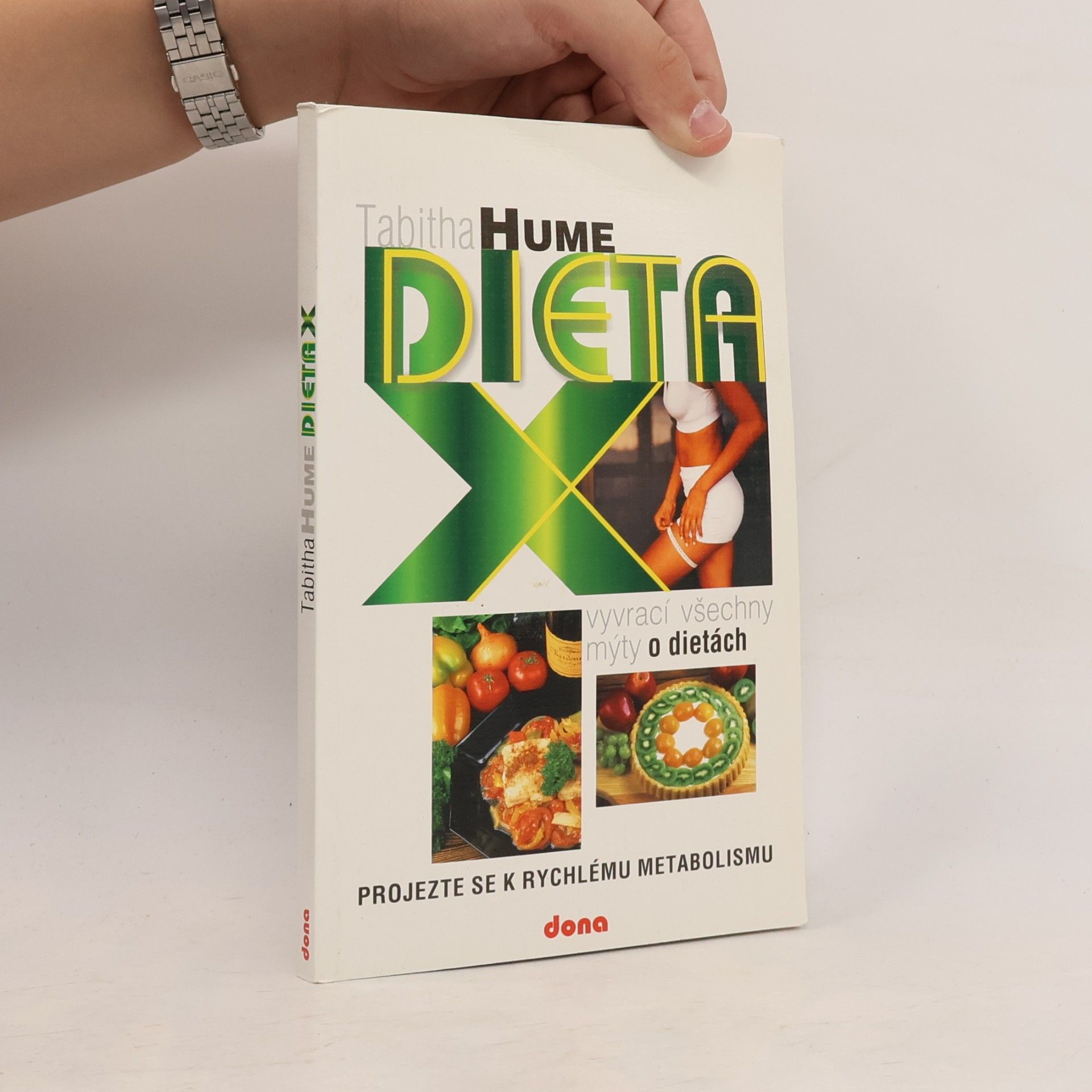 Tabitha Hume Dieta X : (která vyvrací všechny mýty o dietách) : projezte se k rychlému metabolismu