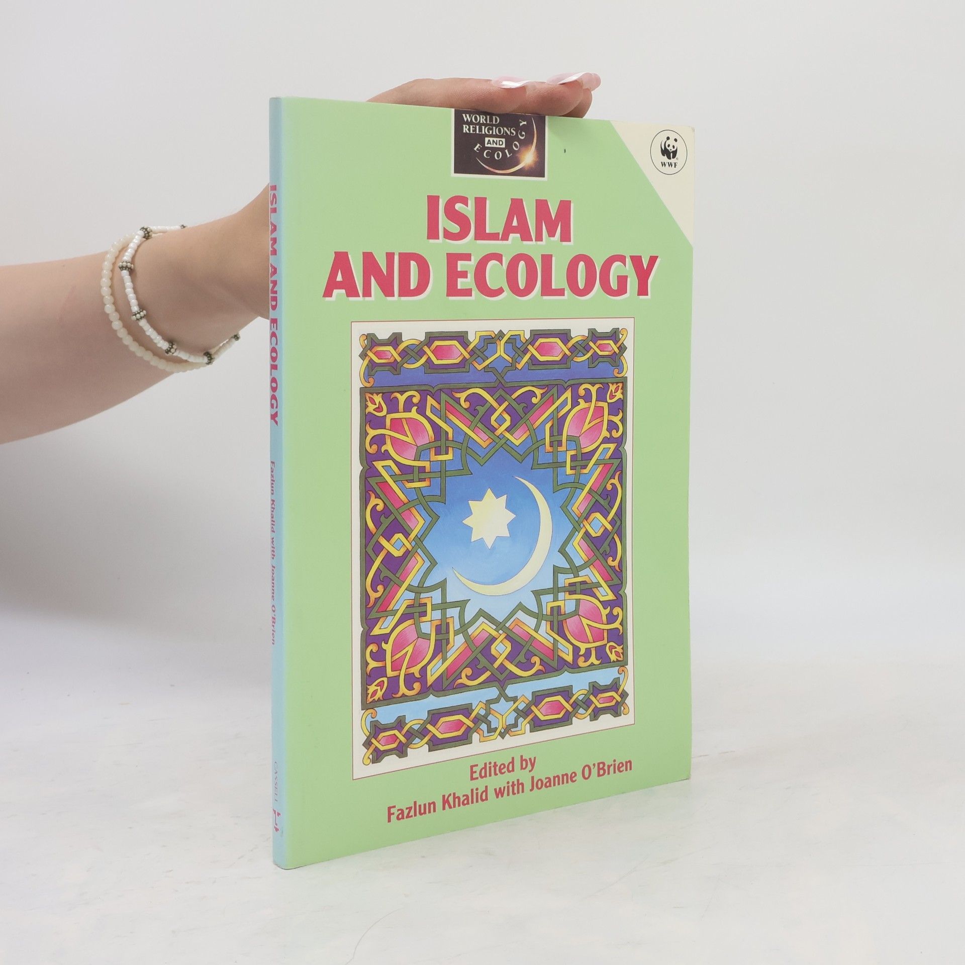 World Religions And Ecology: Islam and Ecology