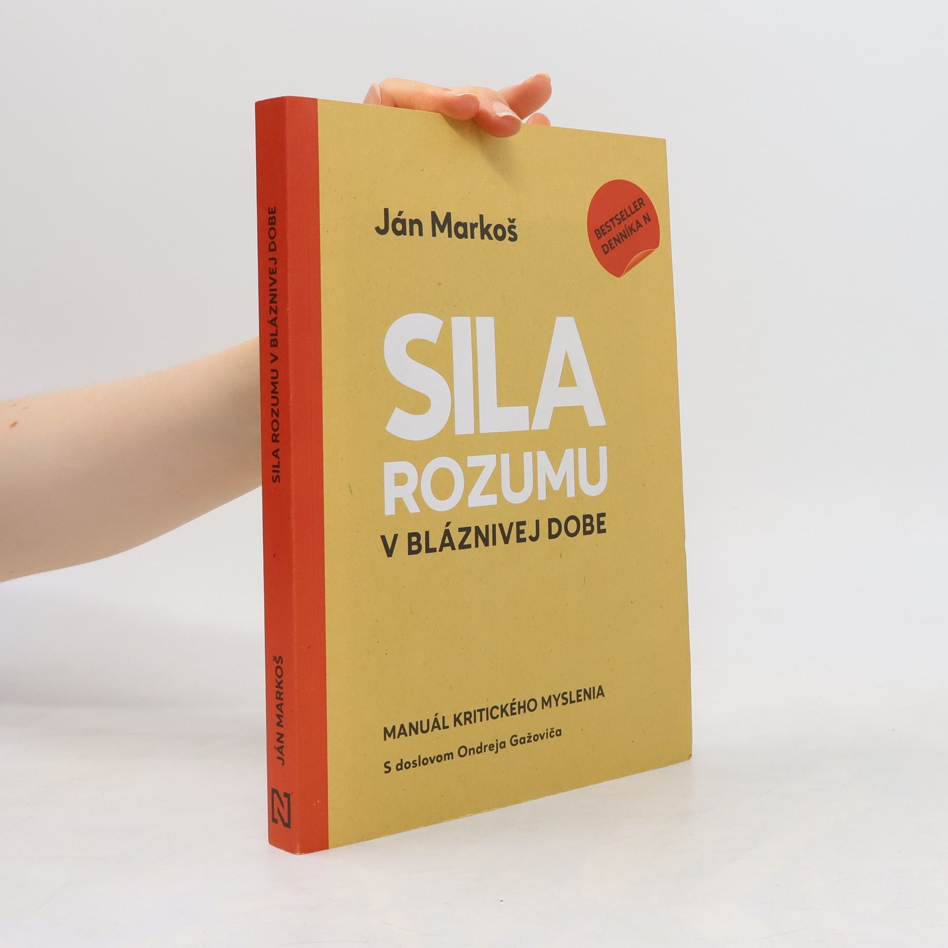 Ján Markoš Sila rozumu v bláznivej dobe : Manuál kritického myslenia