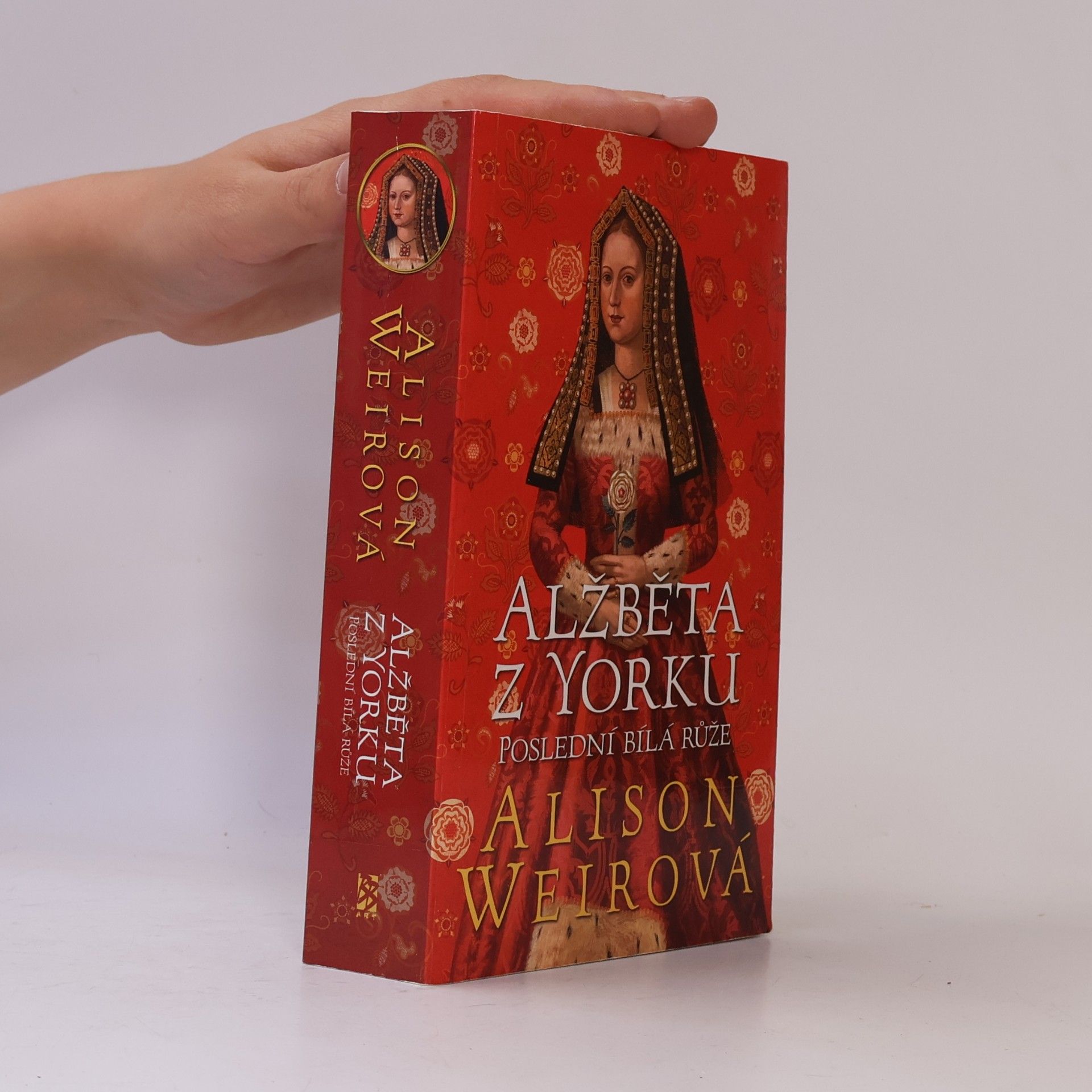 Alison Weirová Alžběta z Yorku. Poslední bílá růže