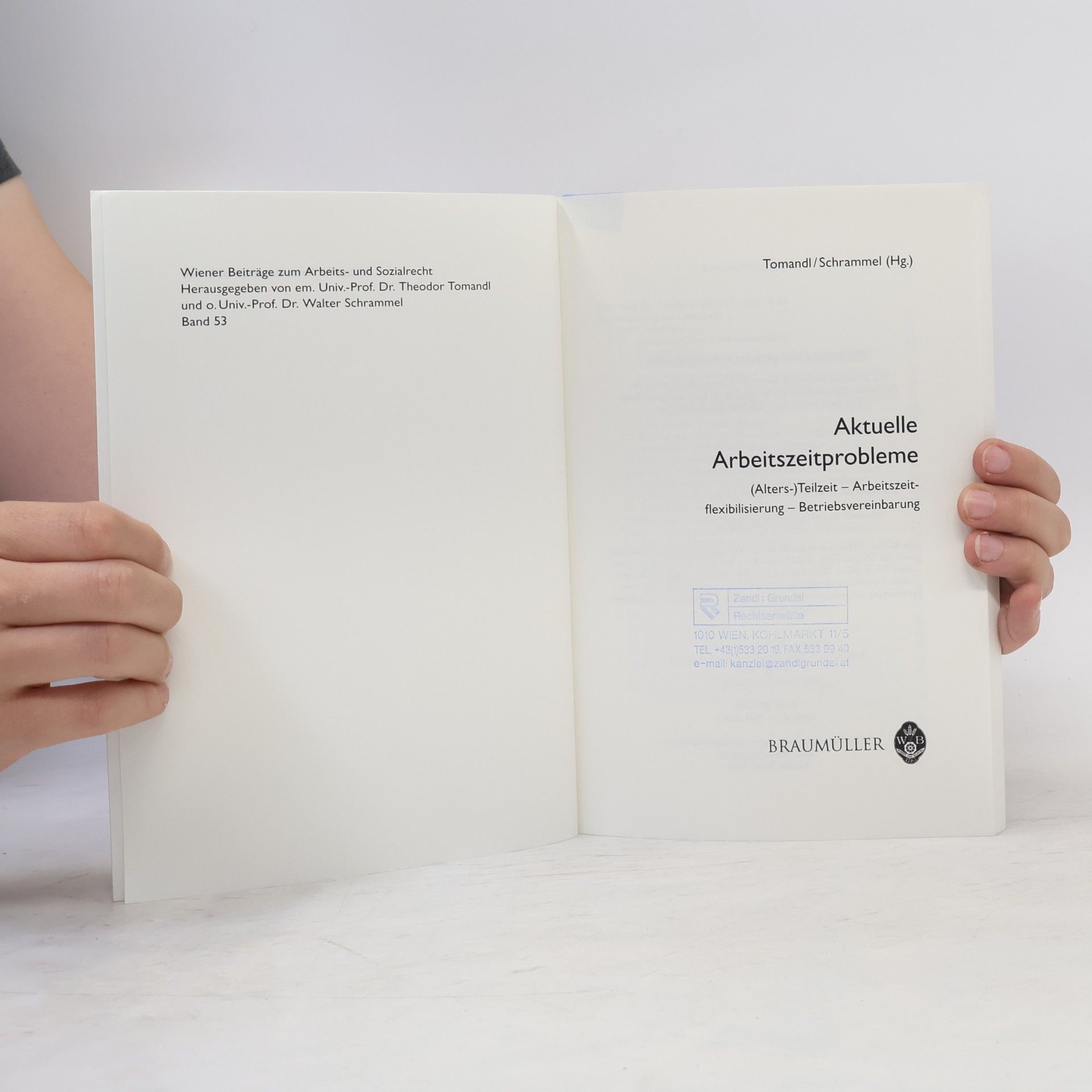 Theodor Tomandl Wiener Beiträge zum Arbeits- und Sozialrecht - 53: Aktuelle Arbeitszeitprobleme