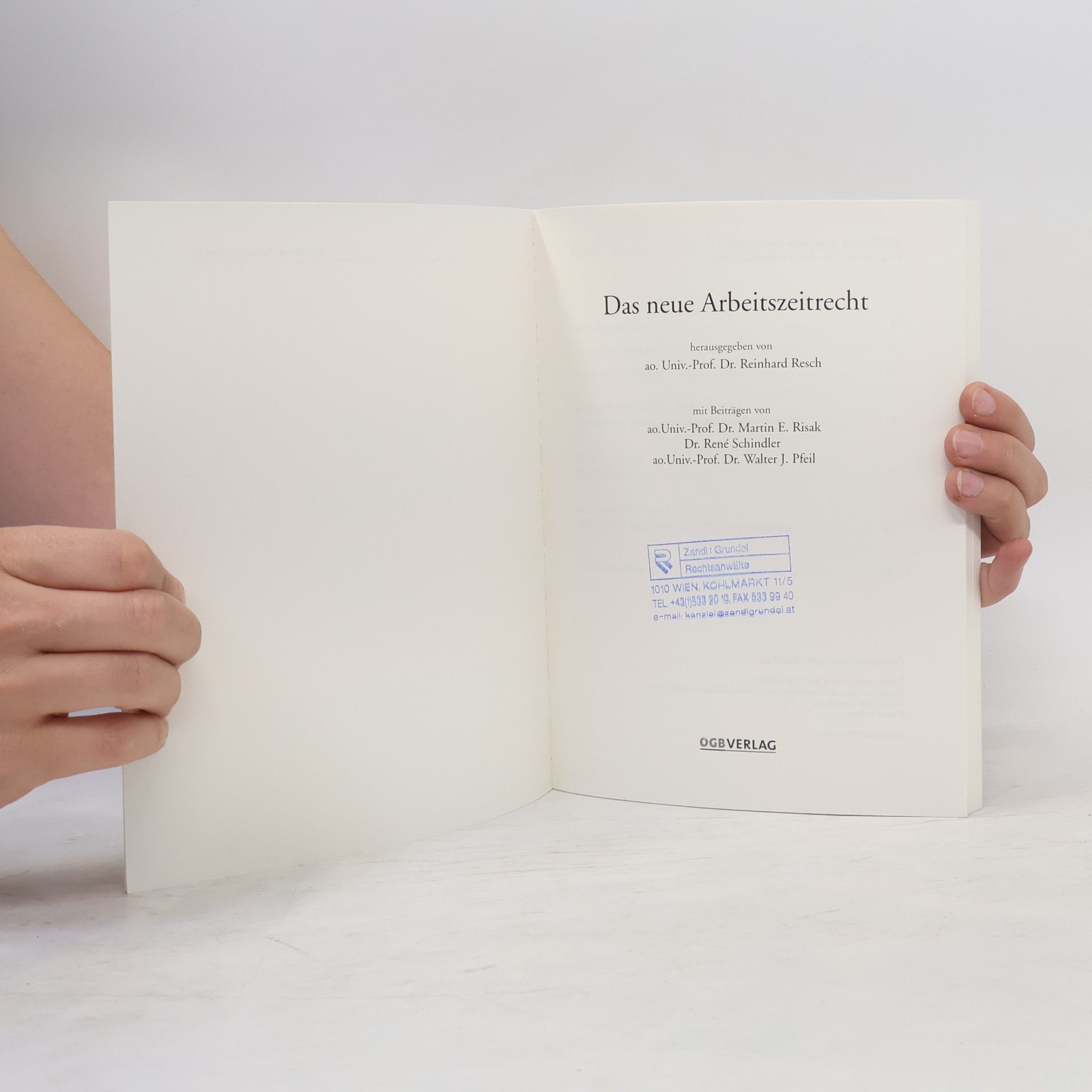Reinhard Resch Schriften zum Arbeitsrecht und Sozialrecht: Das neue Arbeitszeitrecht
