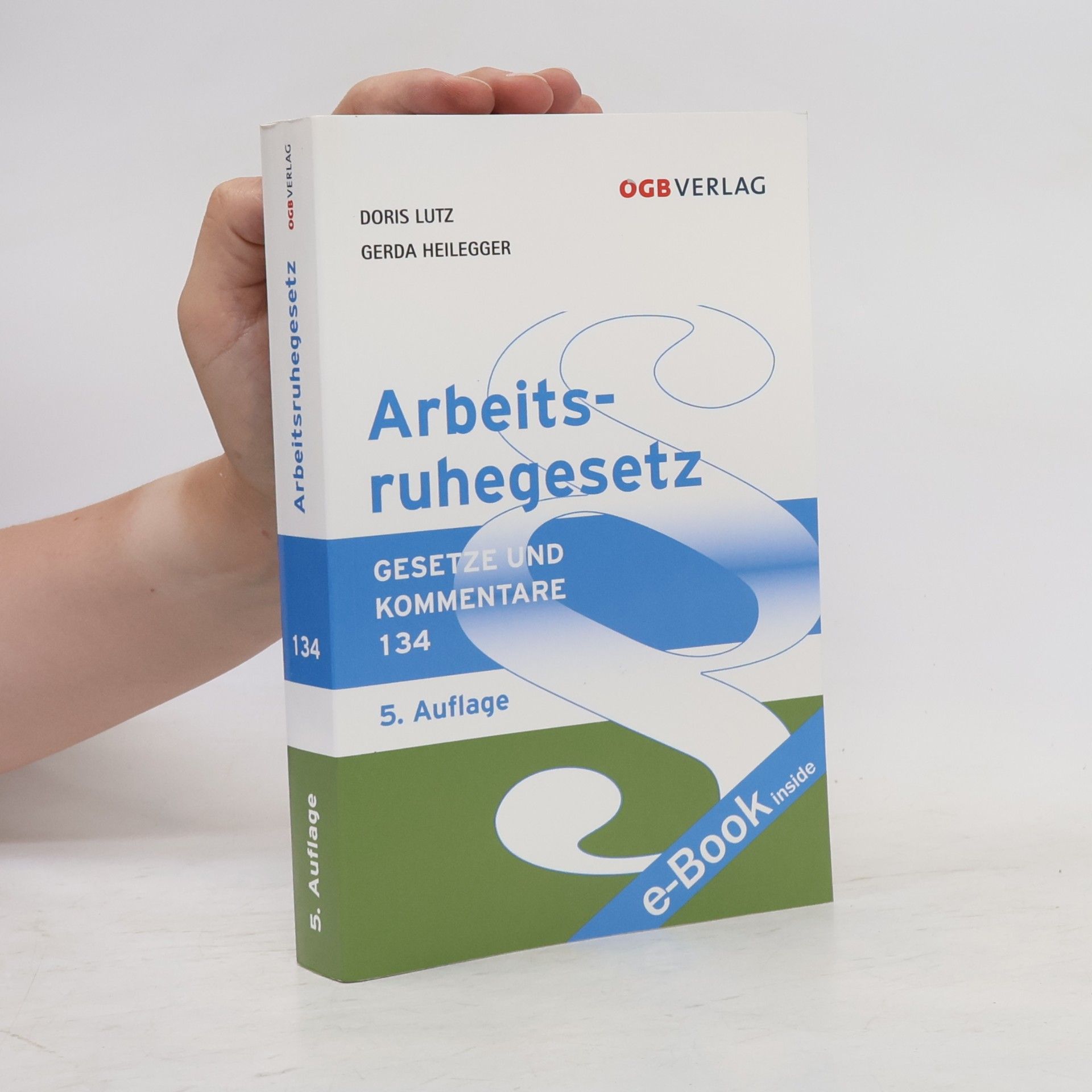 Doris Lutz Gesetze und Kommentare - 134: Arbeitsruhegesetz