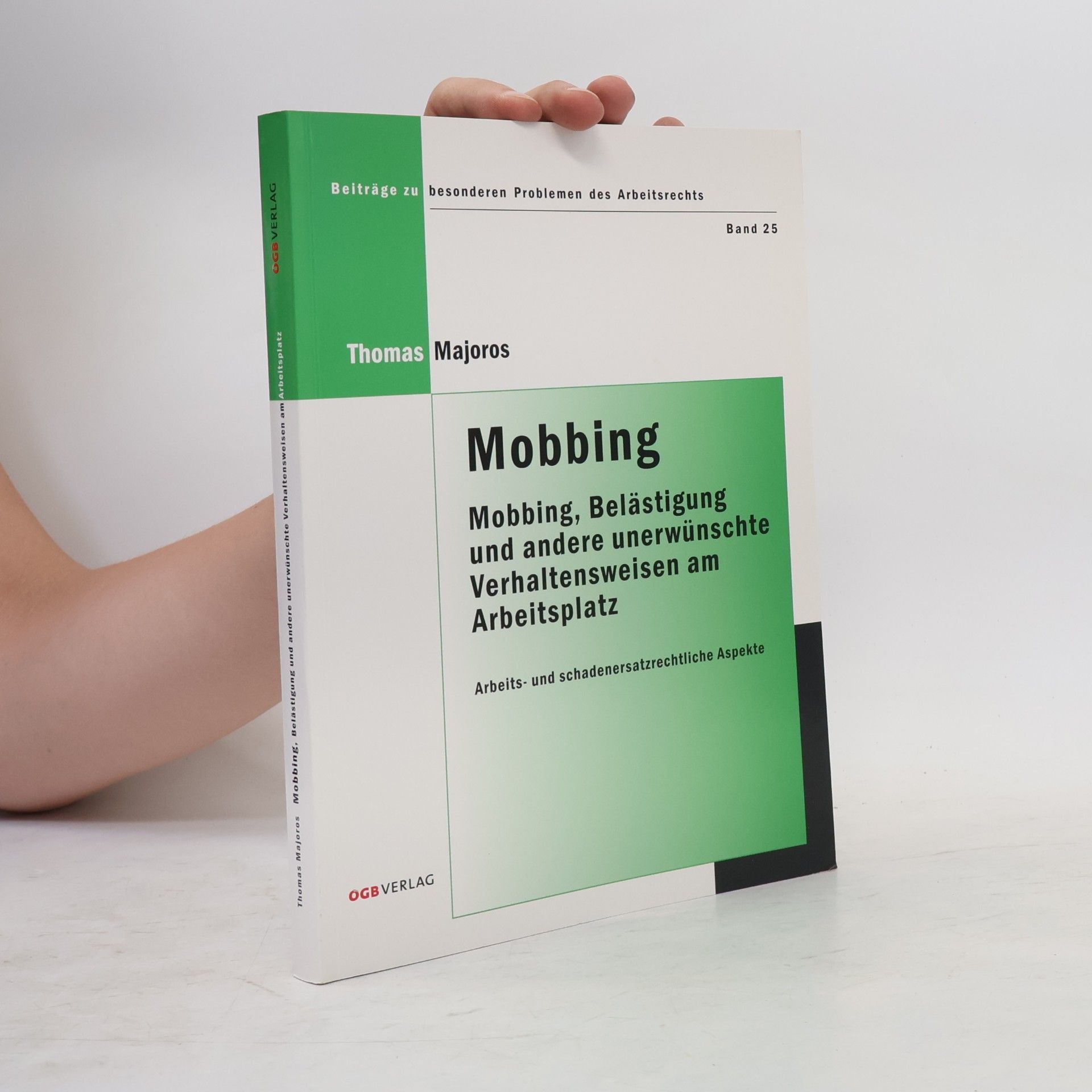 Thomas Majoros Beiträge zu besonderen Problemen des Arbeitsrechts - 25: Mobbing