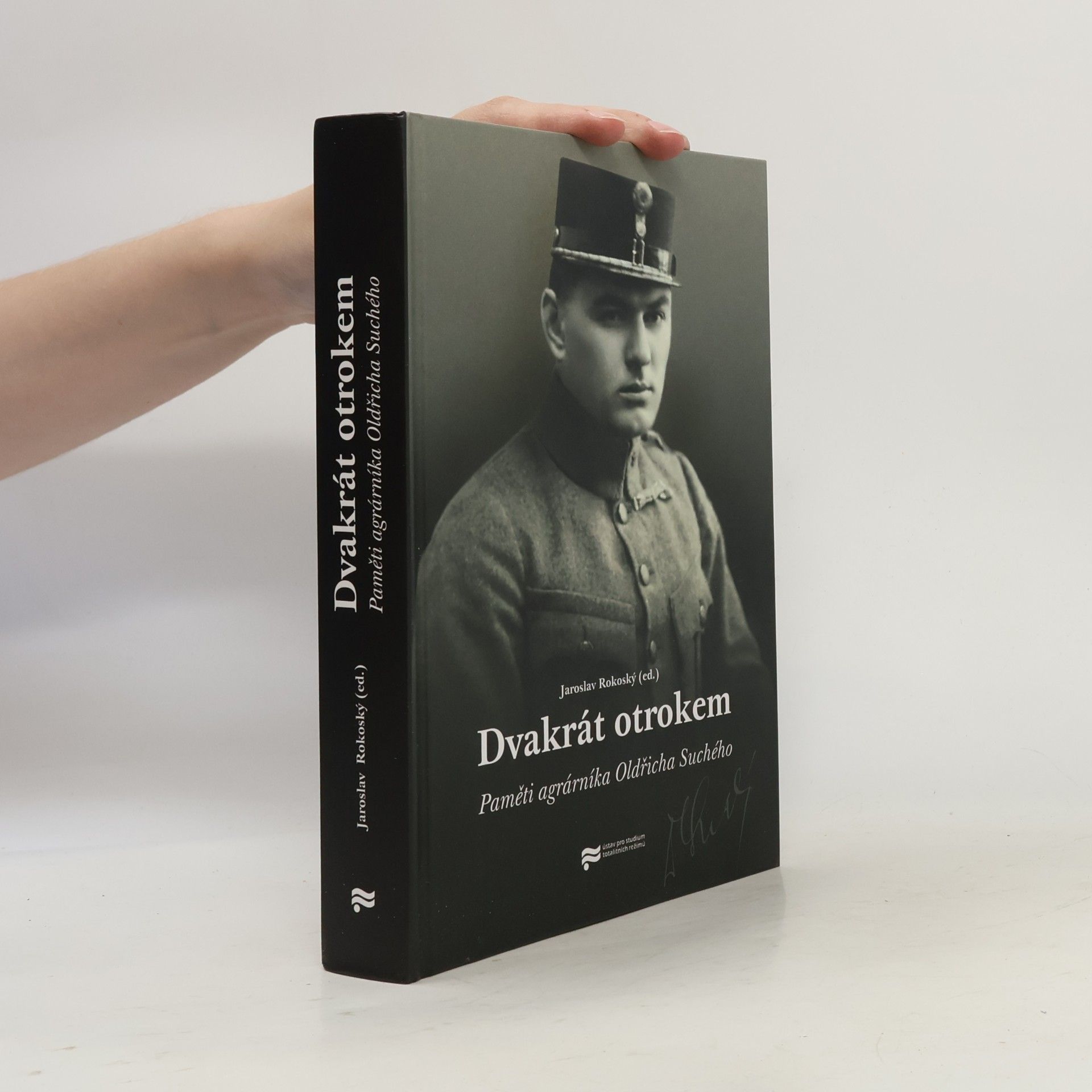 Oldřich Suchý Dvakrát otrokem : paměti agrárníka Oldřicha Suchého