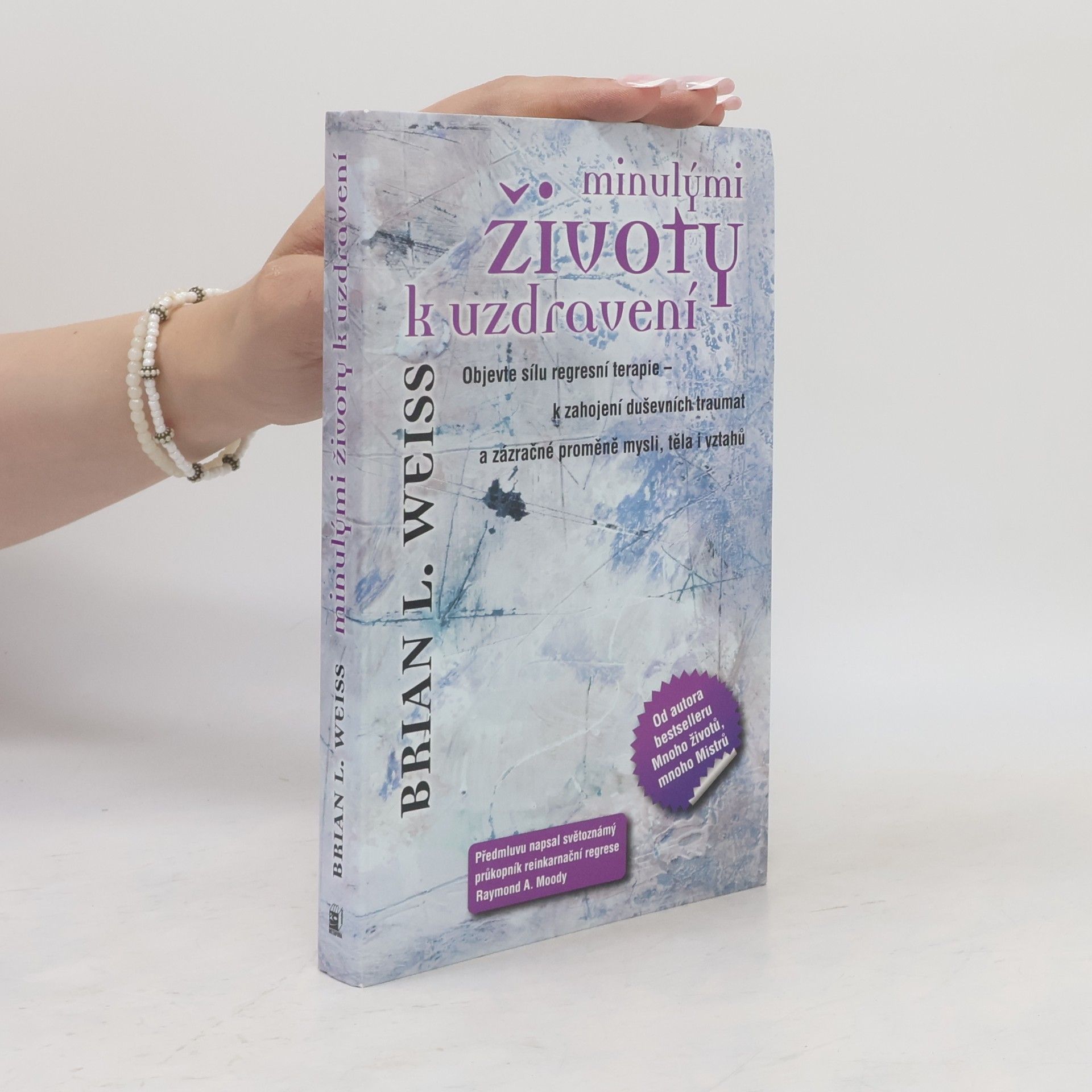 Brian Weiss Minulými životy k uzdravení