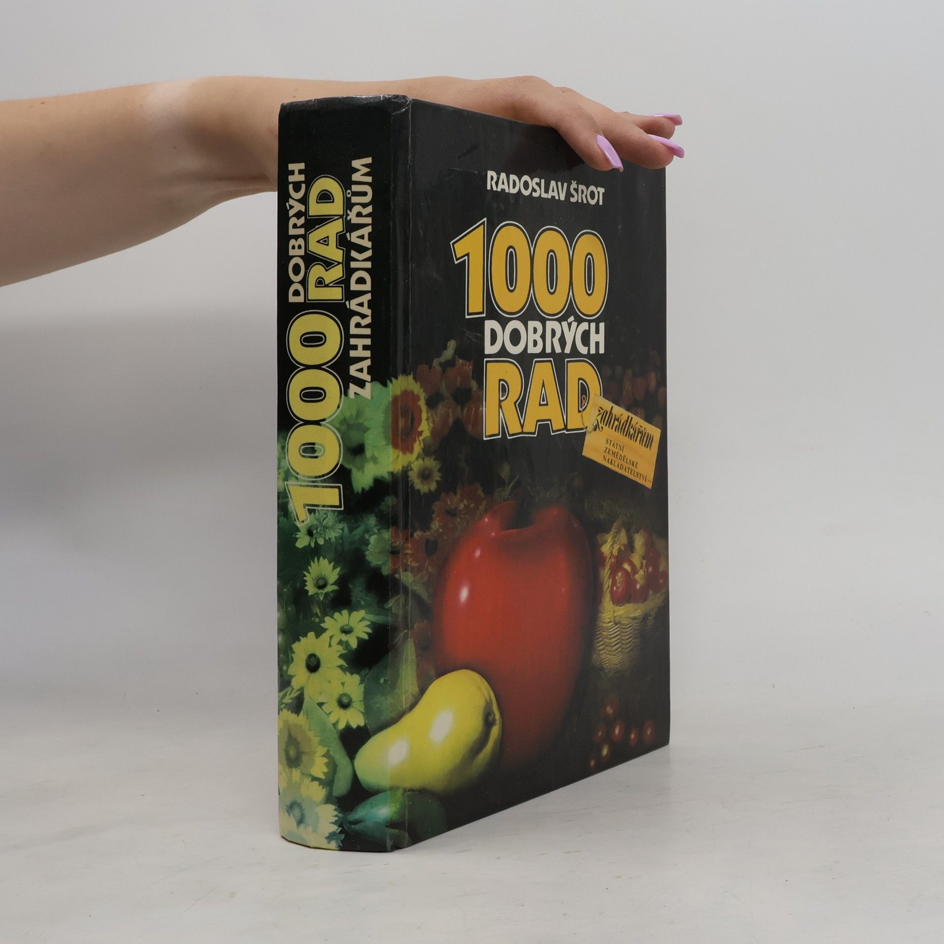 Radoslav Šrot 1000 dobrých rad zahrádkářům