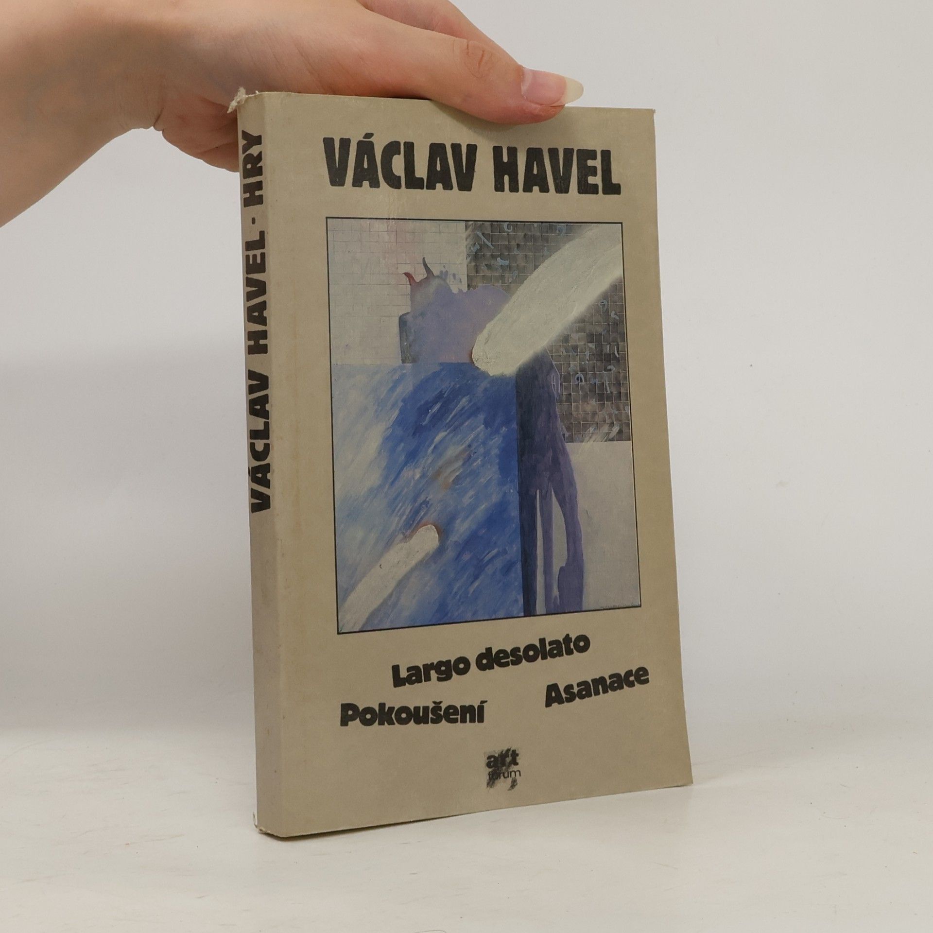 Václav Havel Hry. Pokoušení. Largo desolato. Asanace