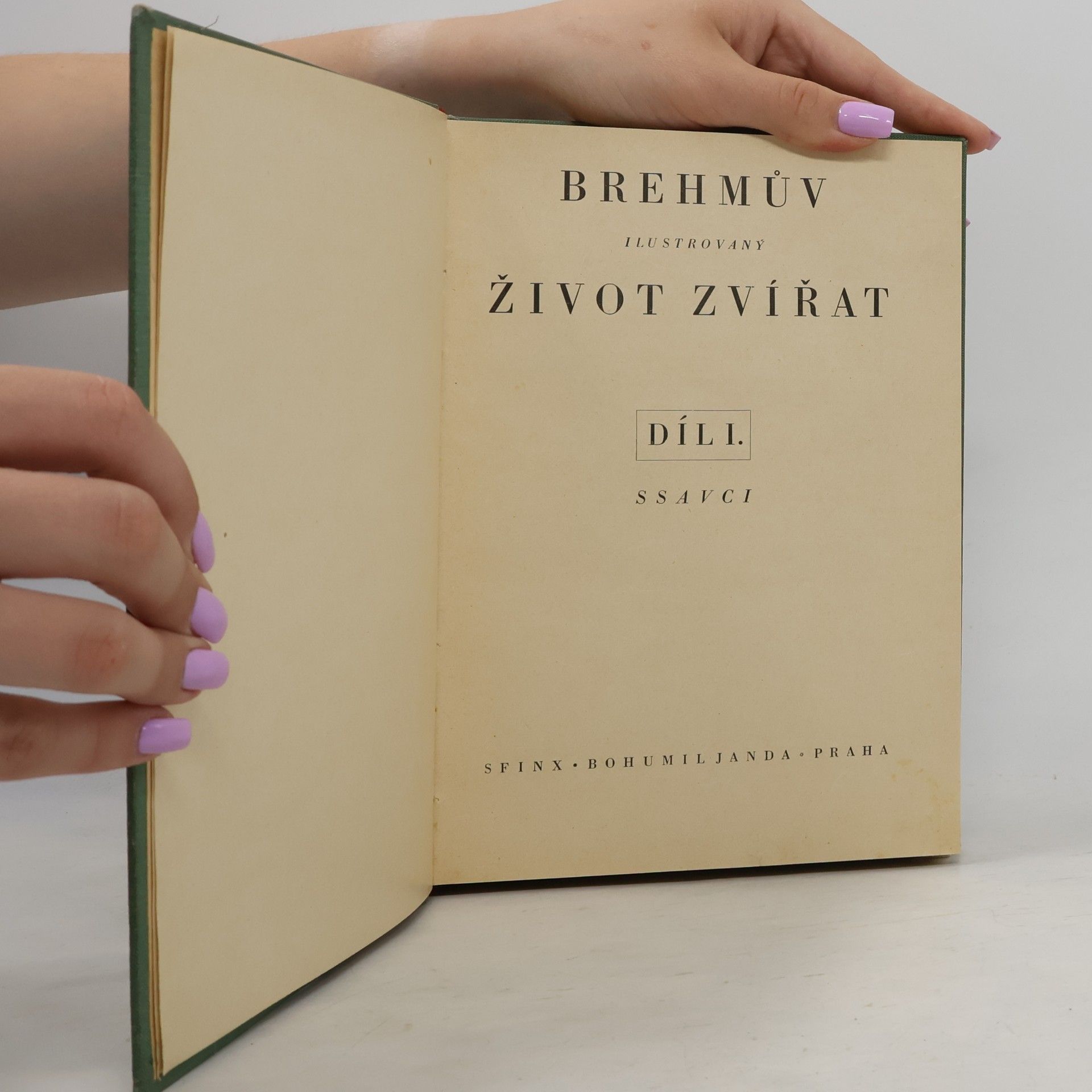 Alfred Edmund Brehm Brehmův ilustrovaný život zvířat. Díl I. Ssavci